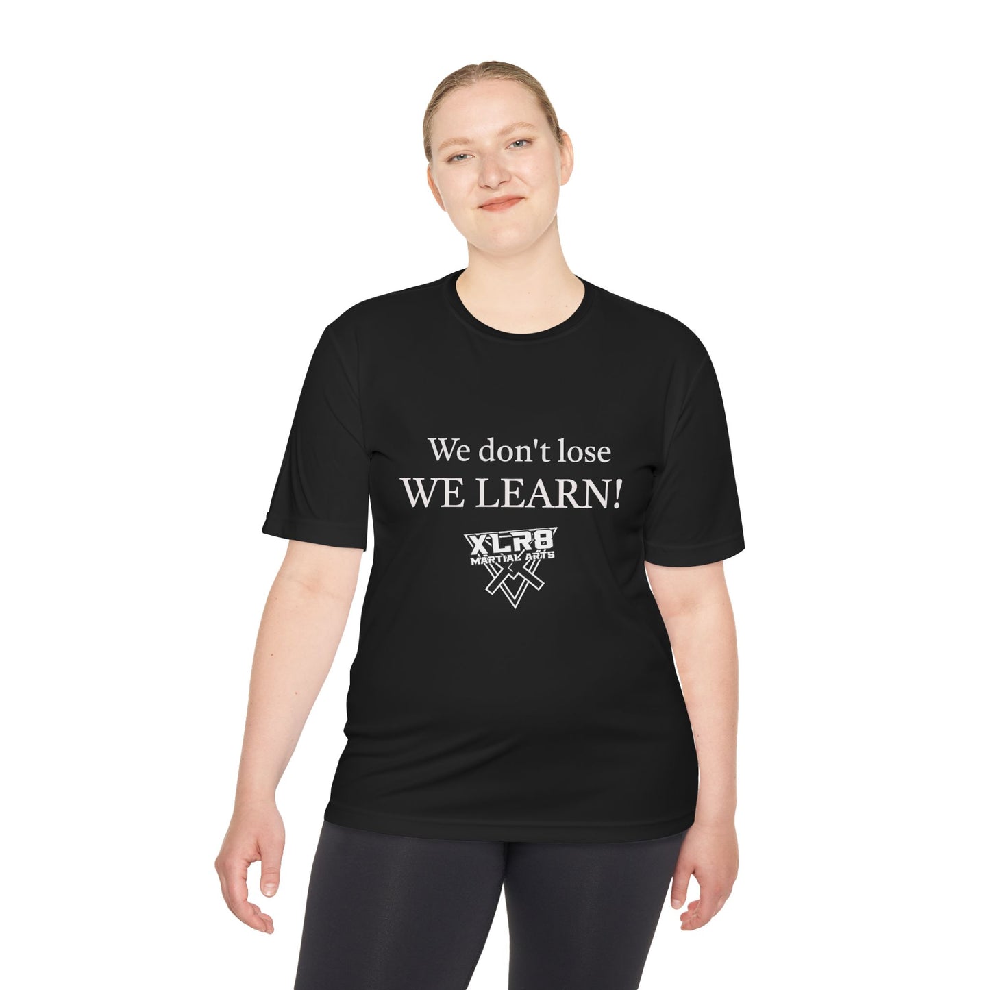 We don't lose, We Learn! tshirt