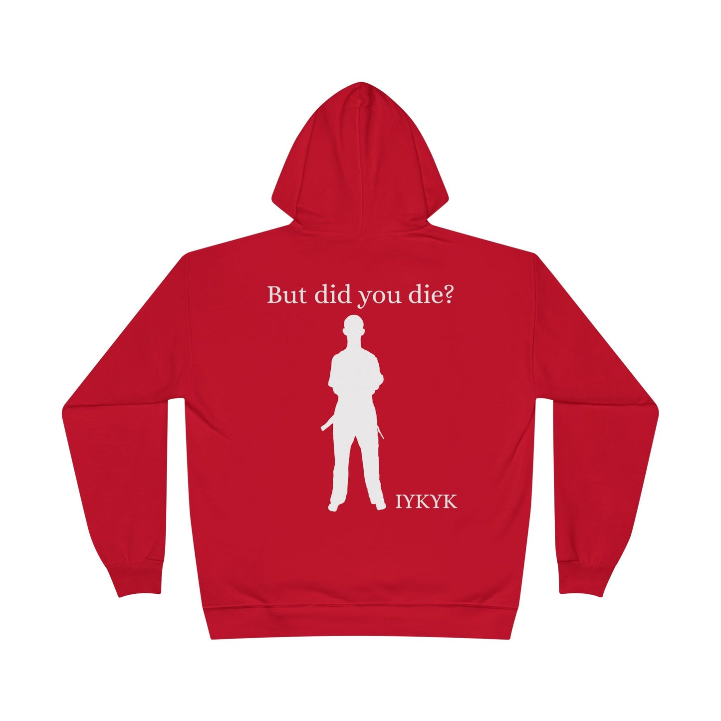 Large Logo But did you die hoodie