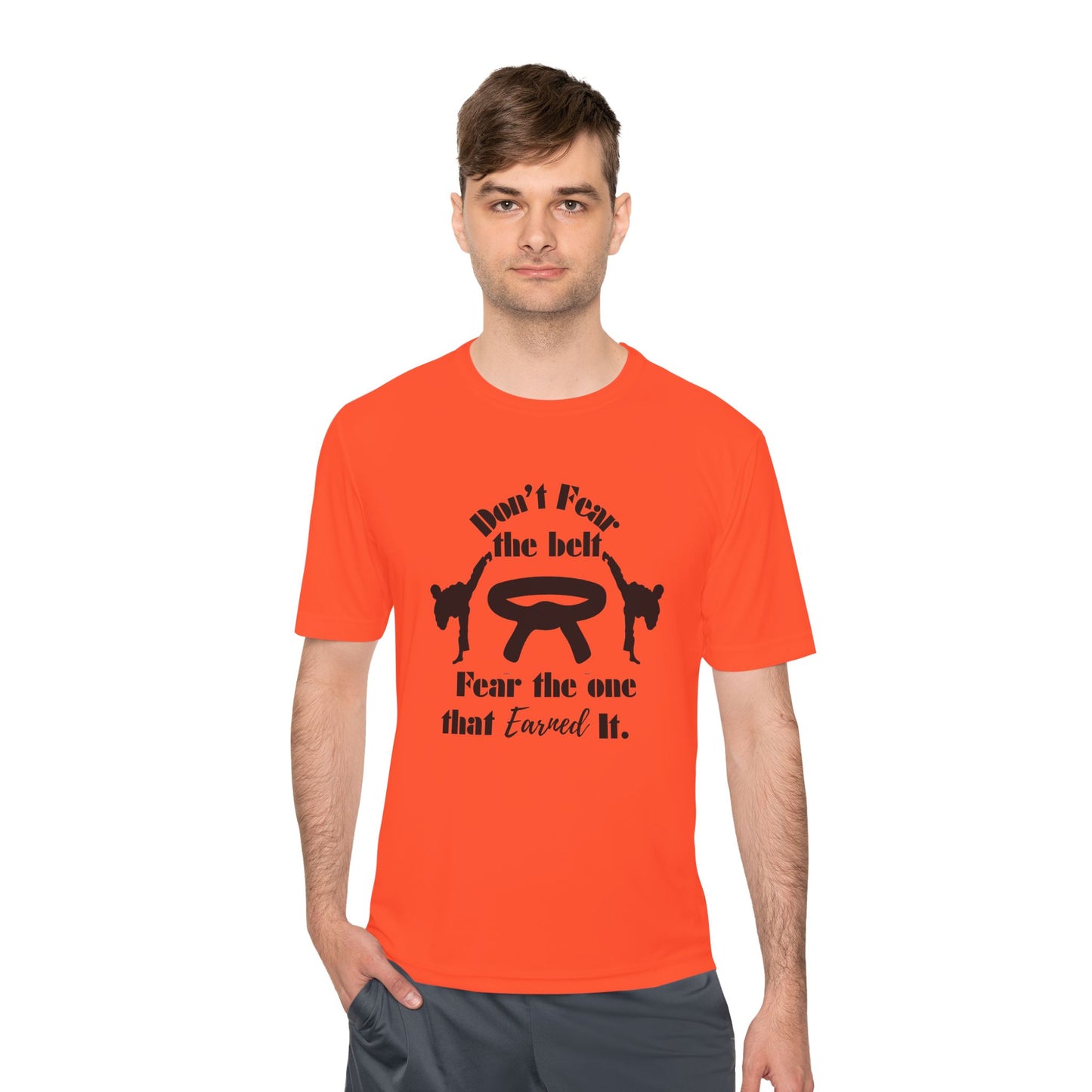 Martial Arts Tee — "Don't Fear the Belt, Fear the One That Earned It" Moisture-Wicking Shirt