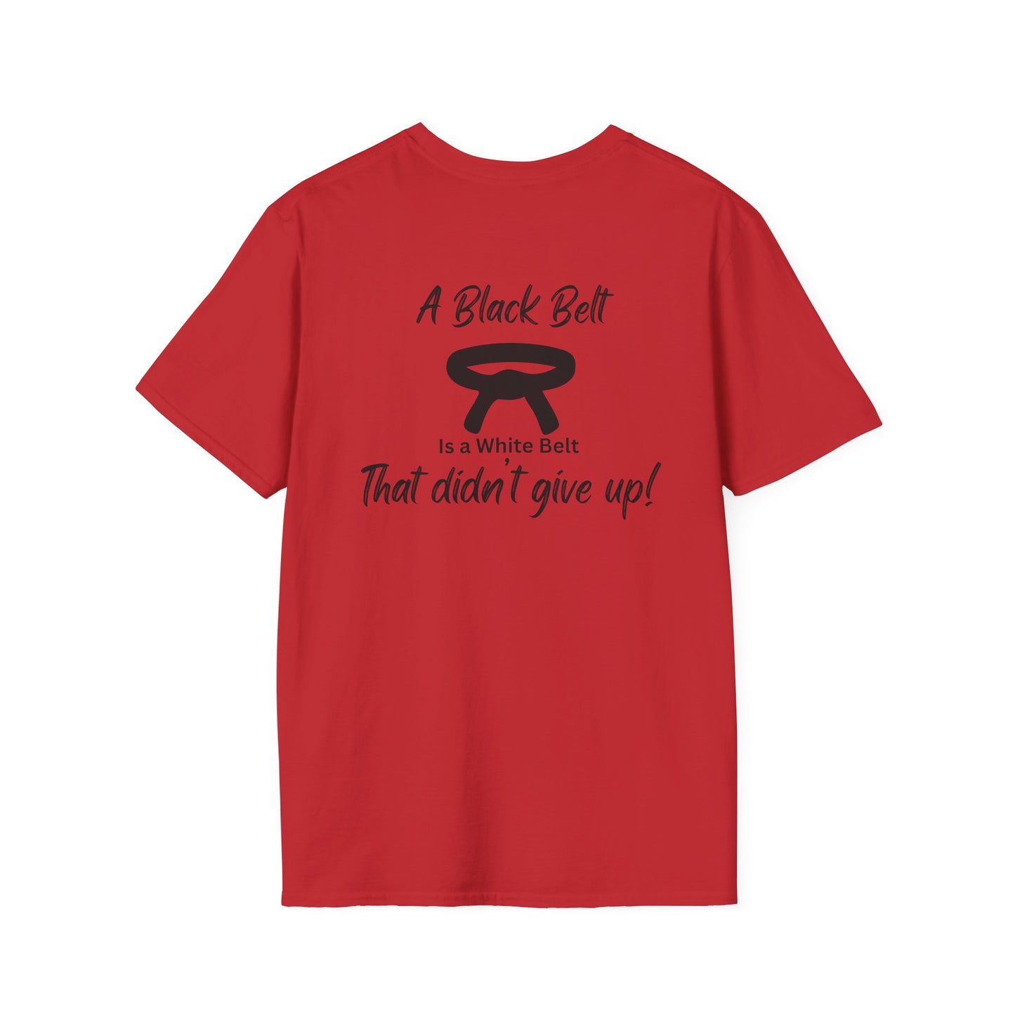 Martial Arts T-Shirt — “A Black Belt Is a White Belt That Didn’t Give Up” Inspirational Karate Tee