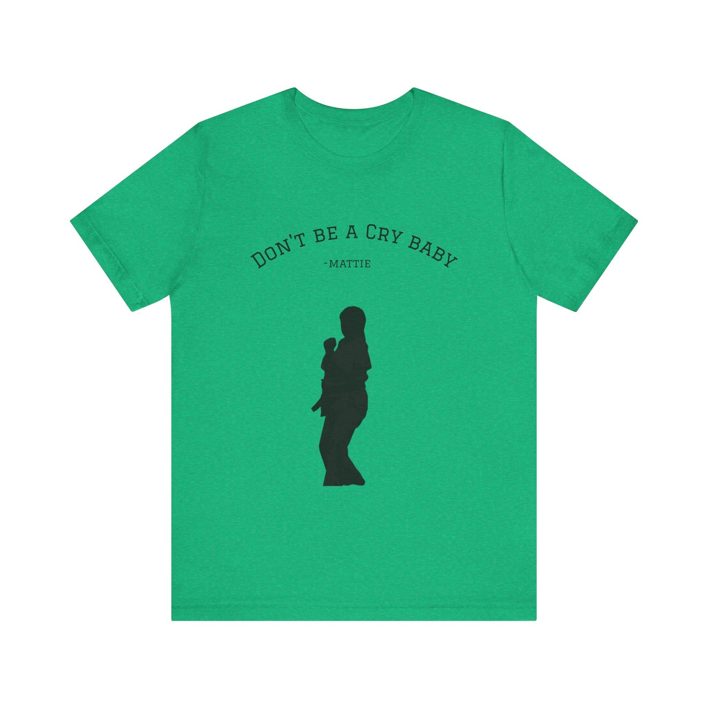 Don't Be A Cry Baby Tee — Silhouette Martial Arts Graphic T‑Shirt