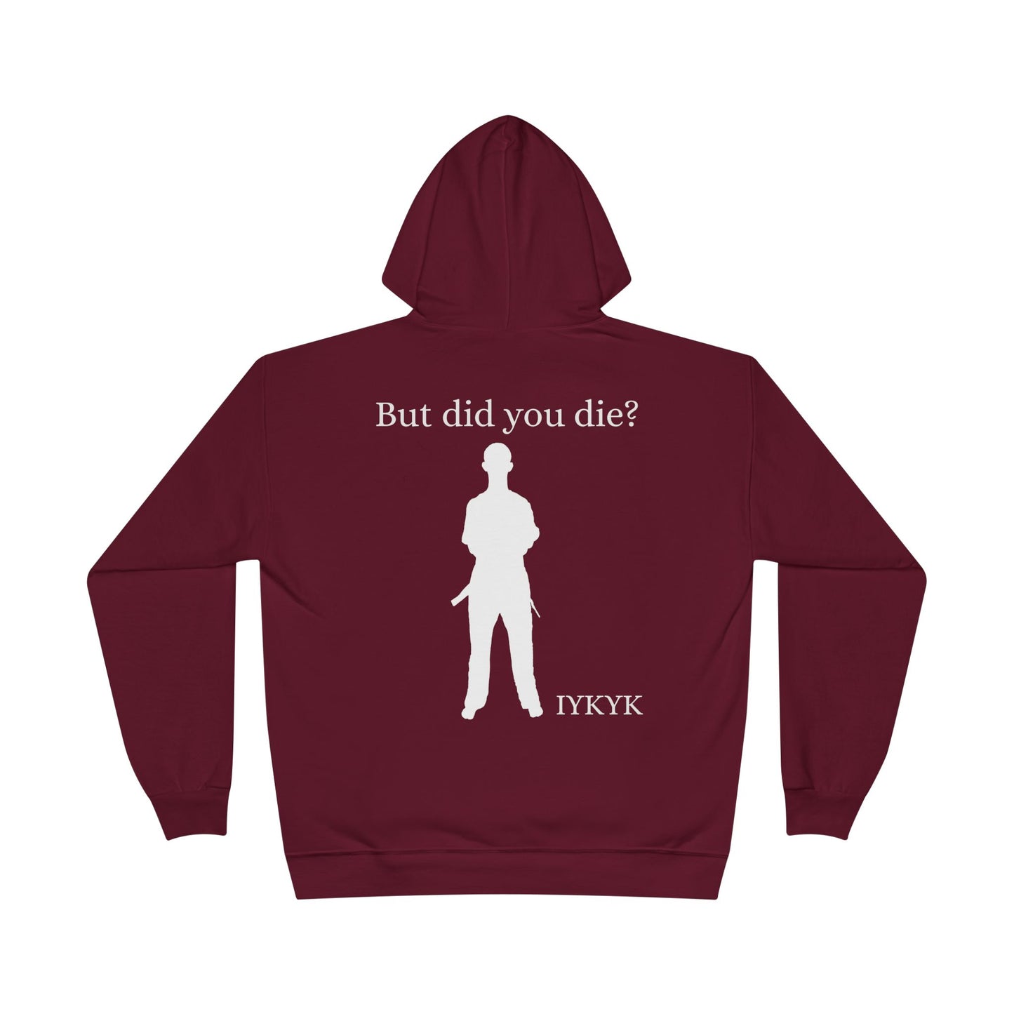 Large Logo But did you die hoodie