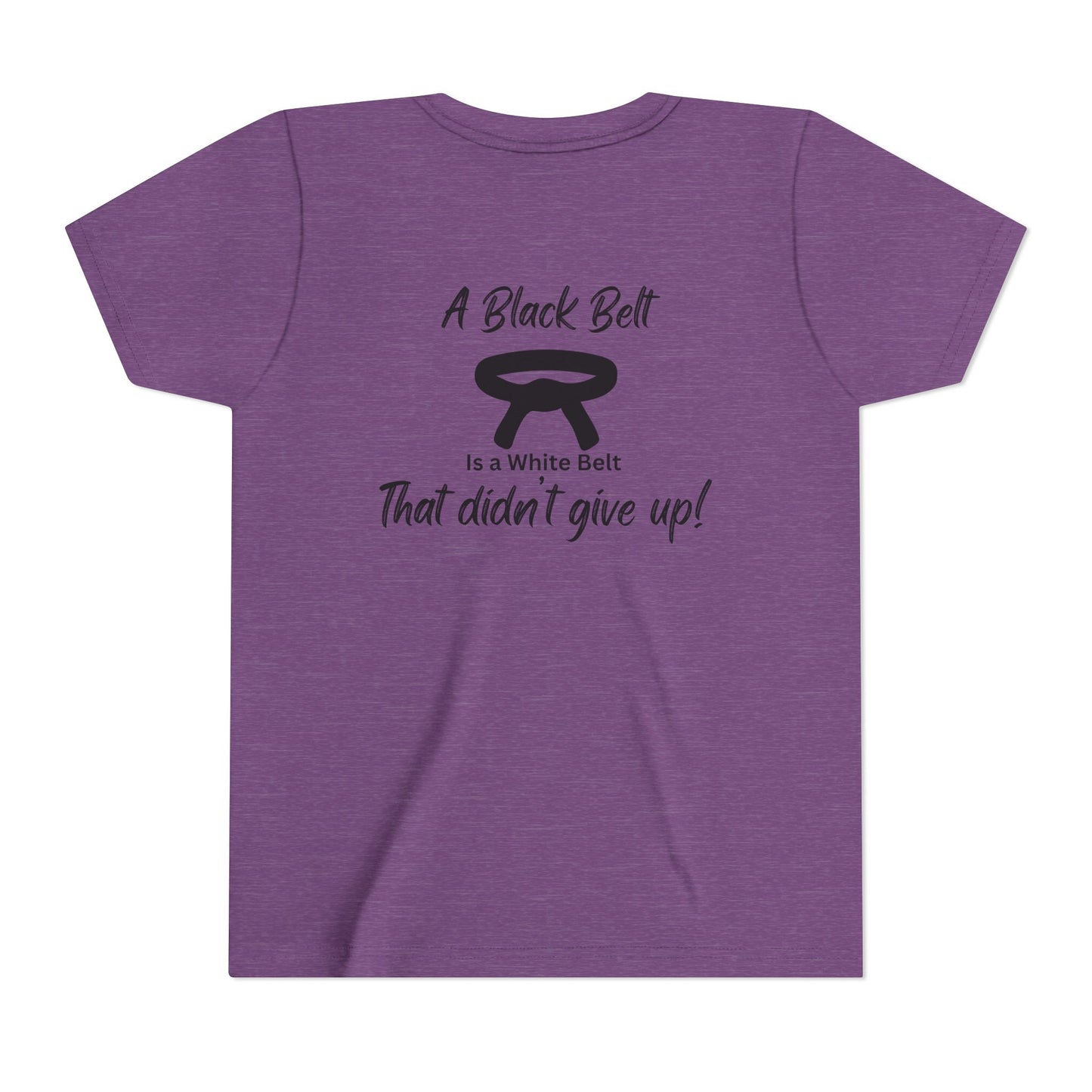 Youth Martial Arts Tee — "A Black Belt Is a White Belt That Didn’t Give Up"