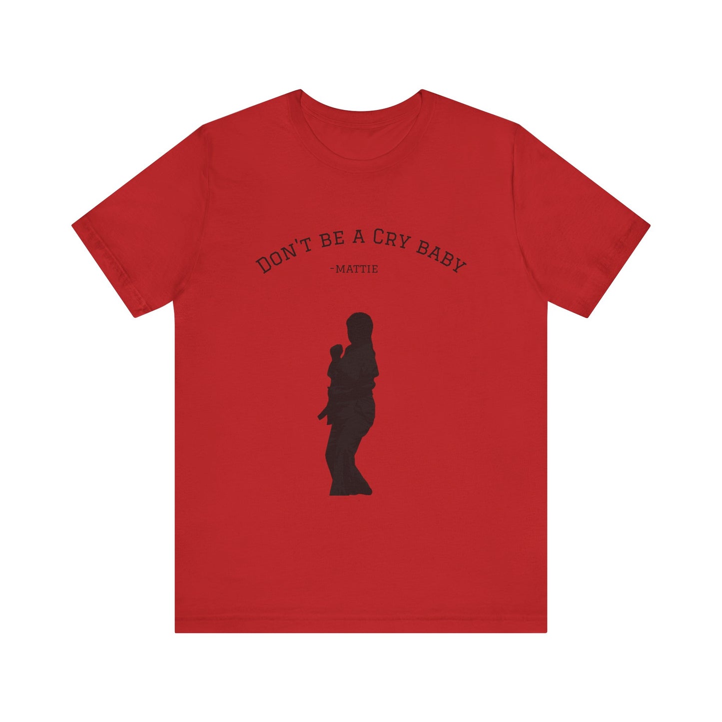 Don't Be A Cry Baby Tee — Silhouette Martial Arts Graphic T‑Shirt