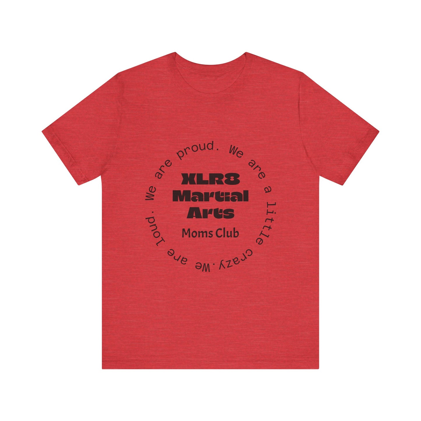 XLR8 Martial Arts Moms Club T-Shirt — Proud Martial Arts Mom Tee