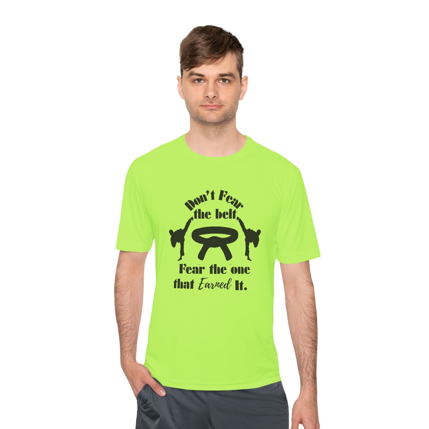 Martial Arts Tee — "Don't Fear the Belt, Fear the One That Earned It" Moisture-Wicking Shirt