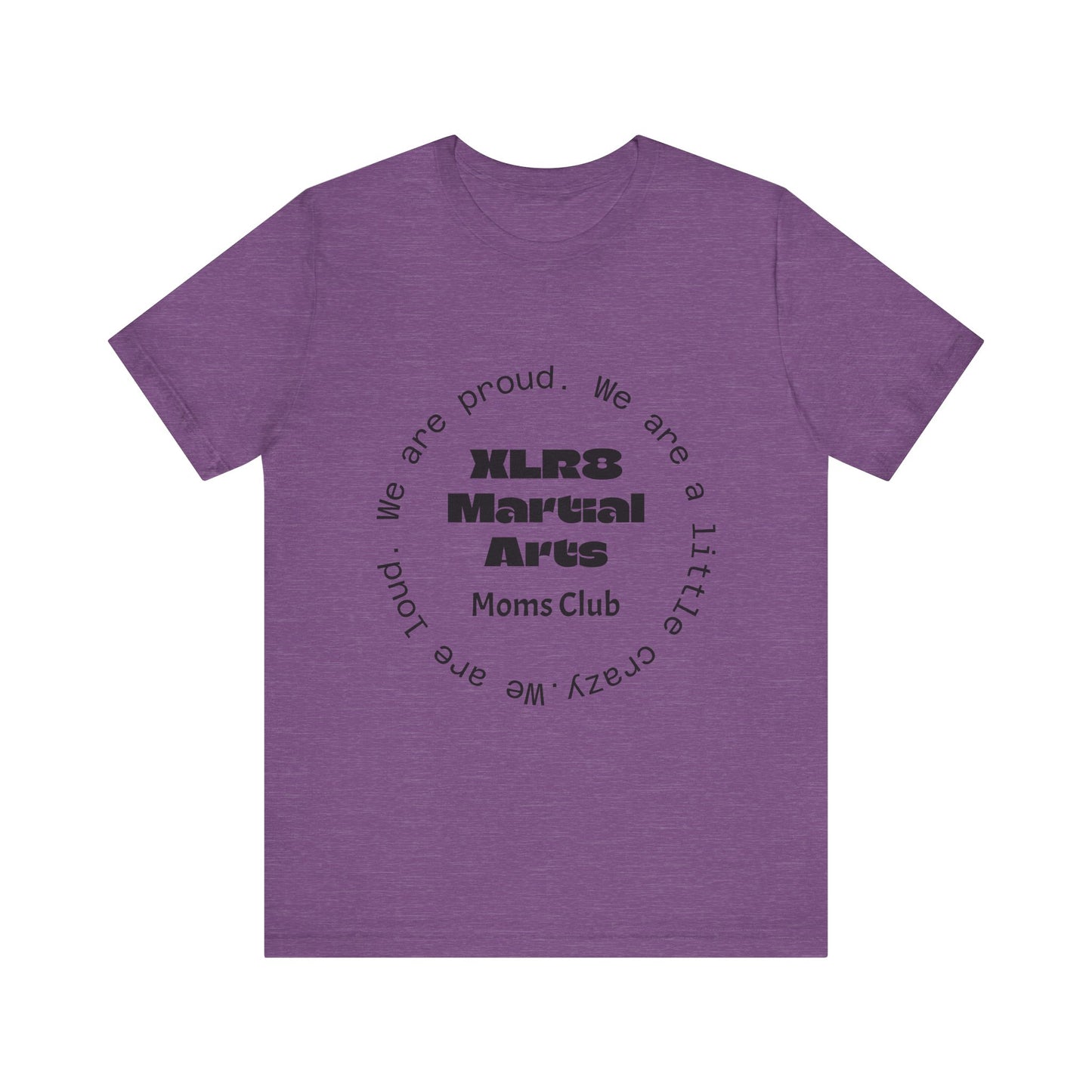 XLR8 Martial Arts Moms Club T-Shirt — Proud Martial Arts Mom Tee