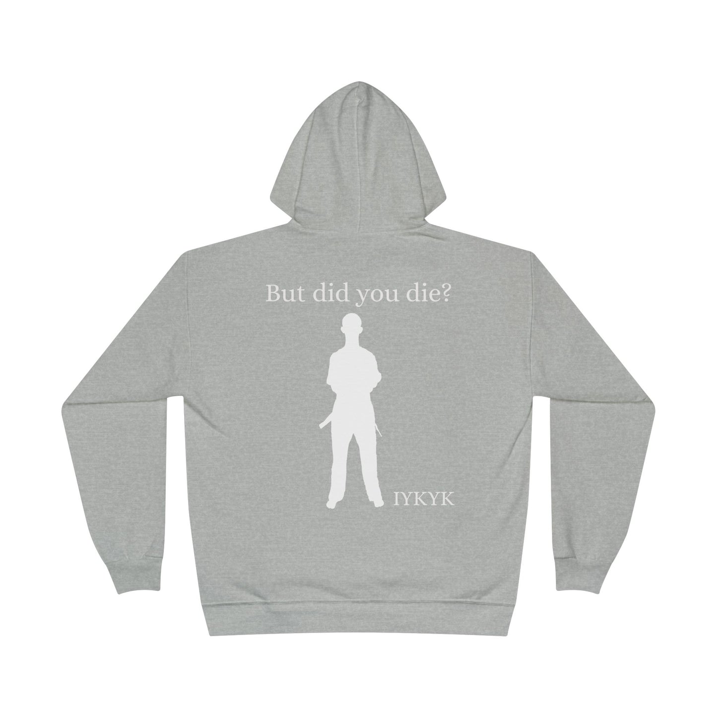 Large Logo But did you die hoodie