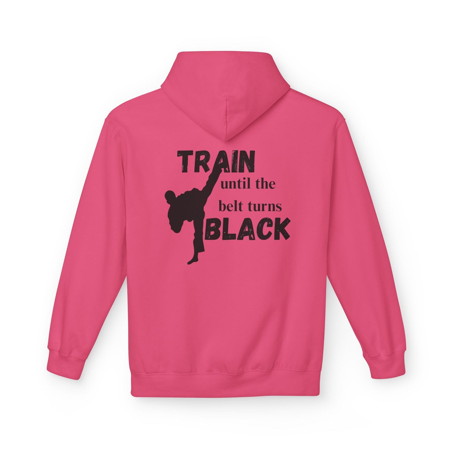 Karate Hoodie — “Train Until the Belt Turns Black” Martial Arts Sweatshirt
