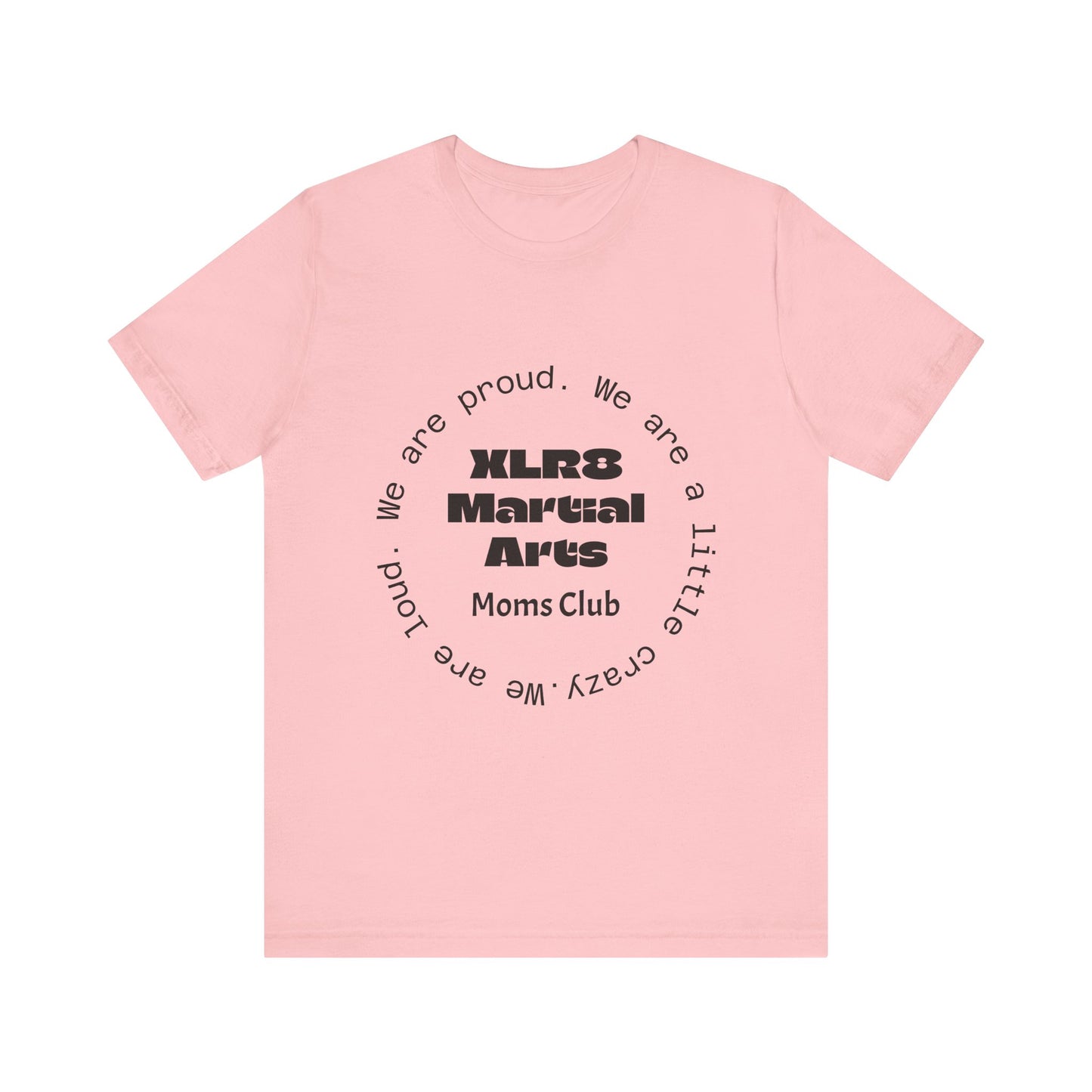 XLR8 Martial Arts Moms Club T-Shirt — Proud Martial Arts Mom Tee
