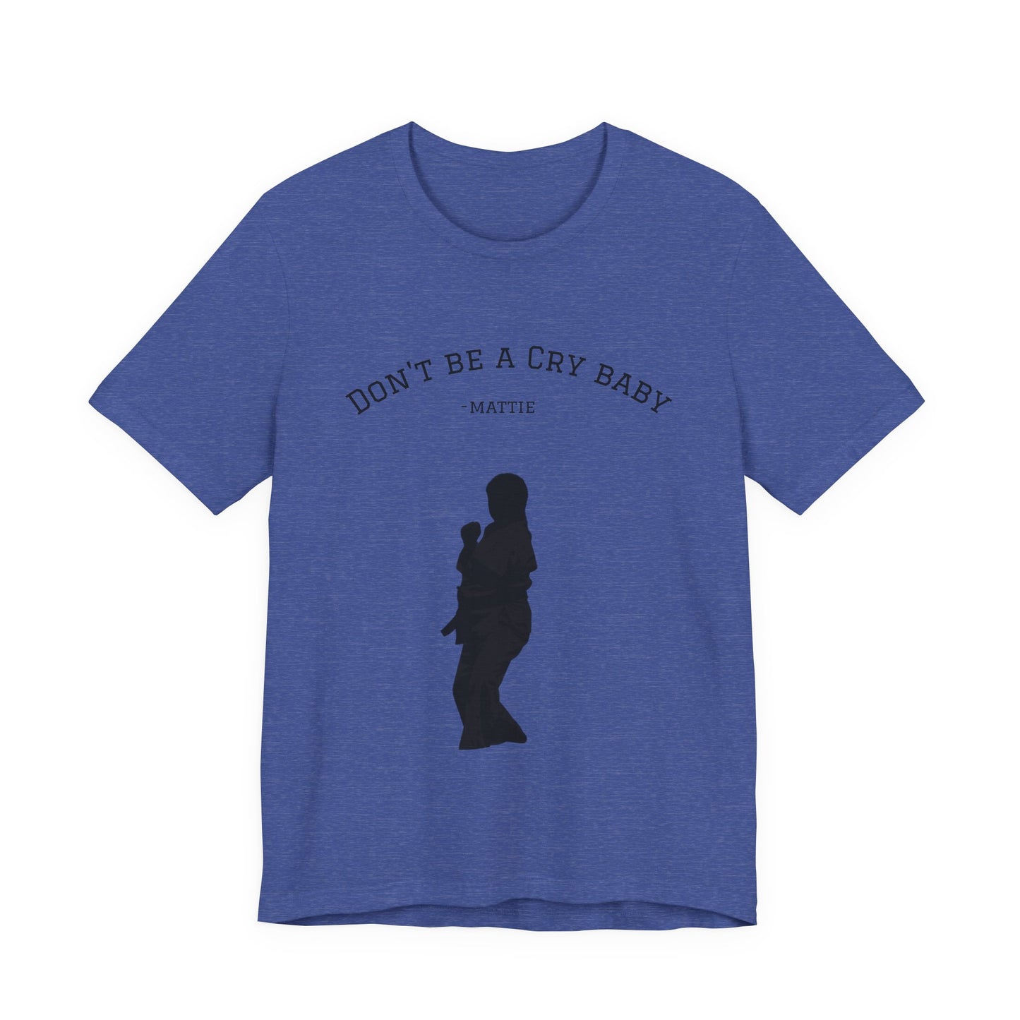 Don't Be A Cry Baby Tee — Silhouette Martial Arts Graphic T‑Shirt