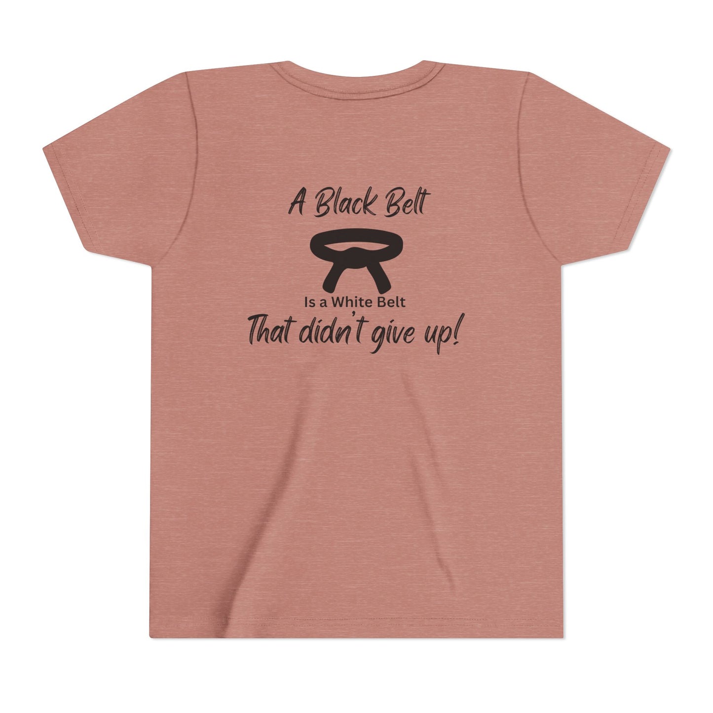Youth Martial Arts Tee — "A Black Belt Is a White Belt That Didn’t Give Up"