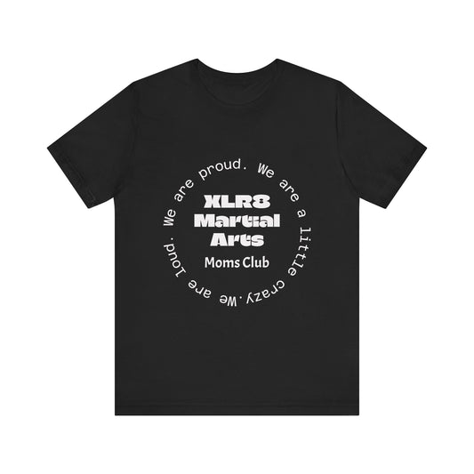 XLR8 Martial Arts Moms Club T-Shirt — Proud Martial Arts Mom Tee