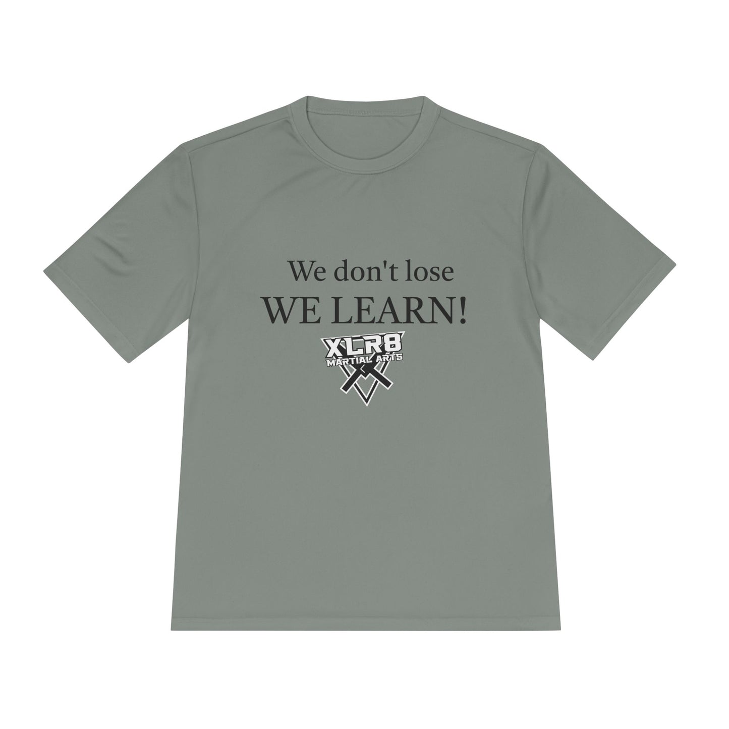 We don't lose, We Learn! tshirt