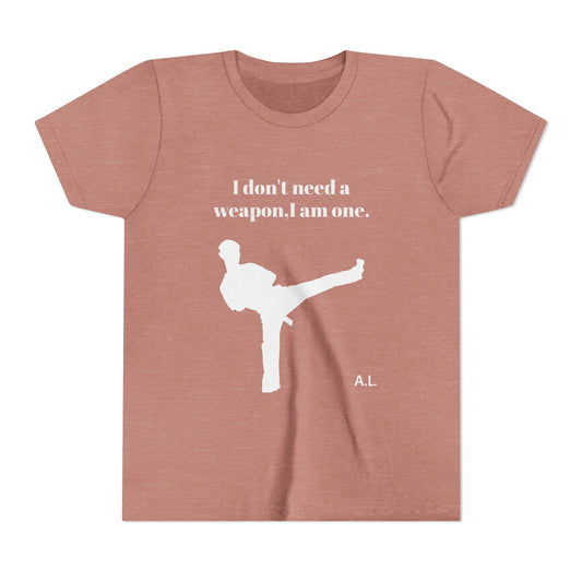 YOUTH I don't need a weapon, I am one