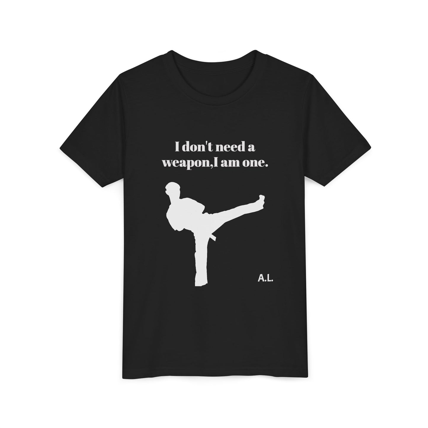 YOUTH I don't need a weapon, I am one