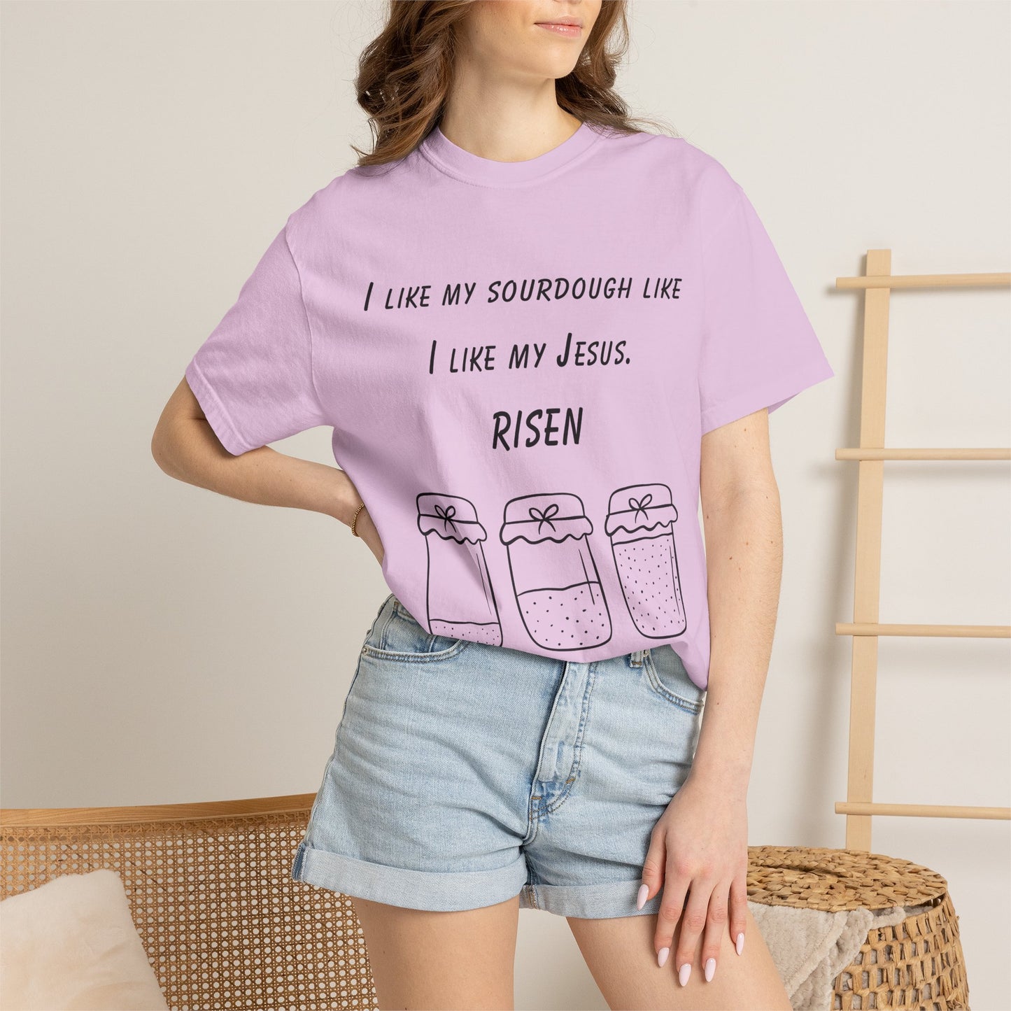 T‑Shirt — "I Like My Sourdough Like I Like My Jesus: Risen"