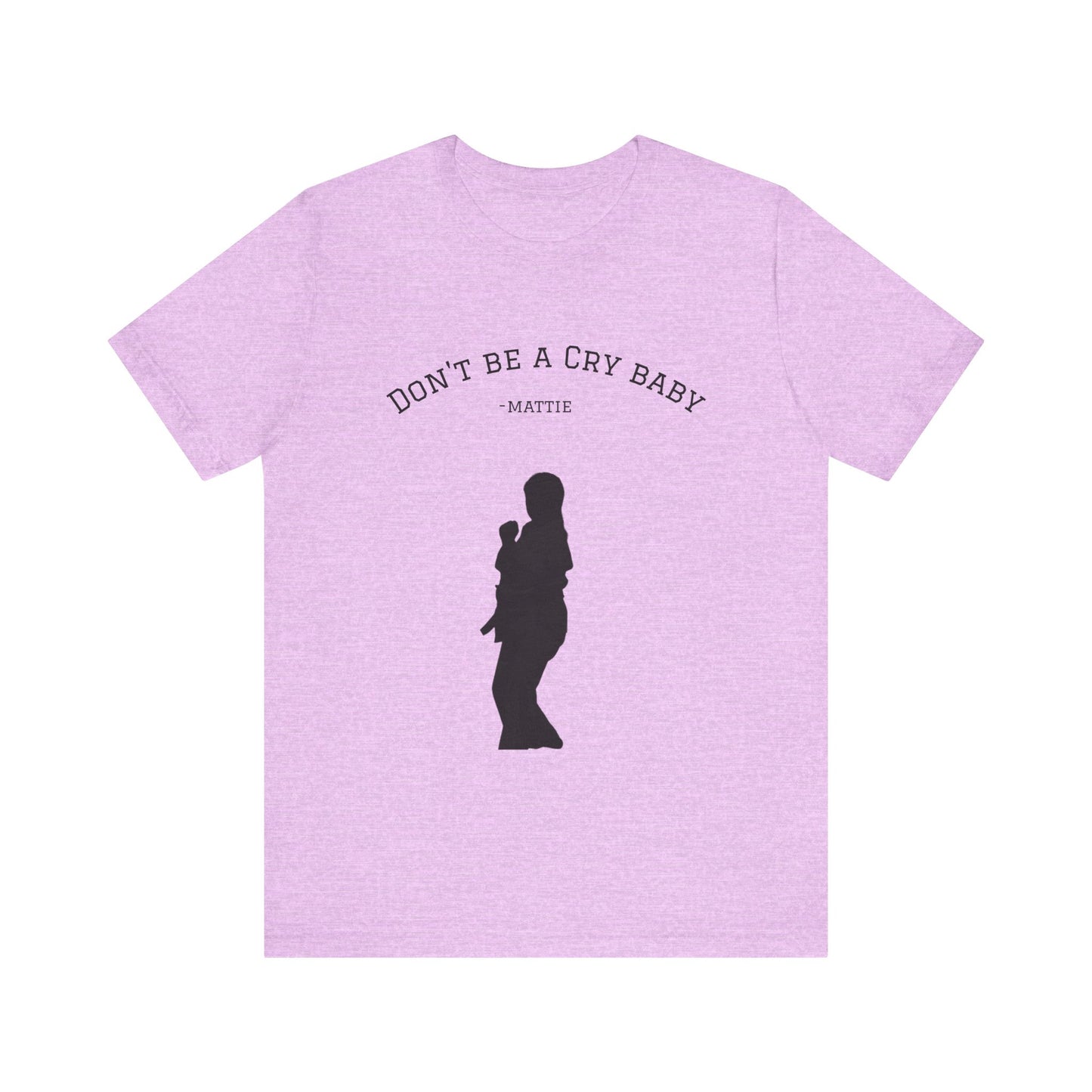 Don't Be A Cry Baby Tee — Silhouette Martial Arts Graphic T‑Shirt