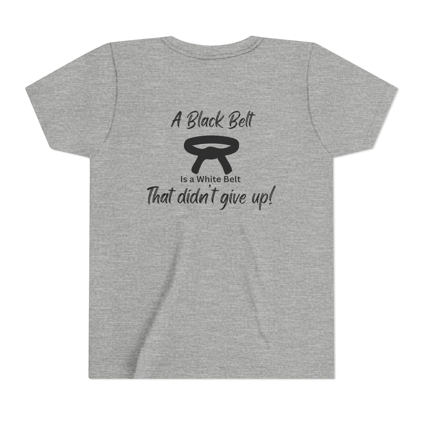 Youth Martial Arts Tee — "A Black Belt Is a White Belt That Didn’t Give Up"