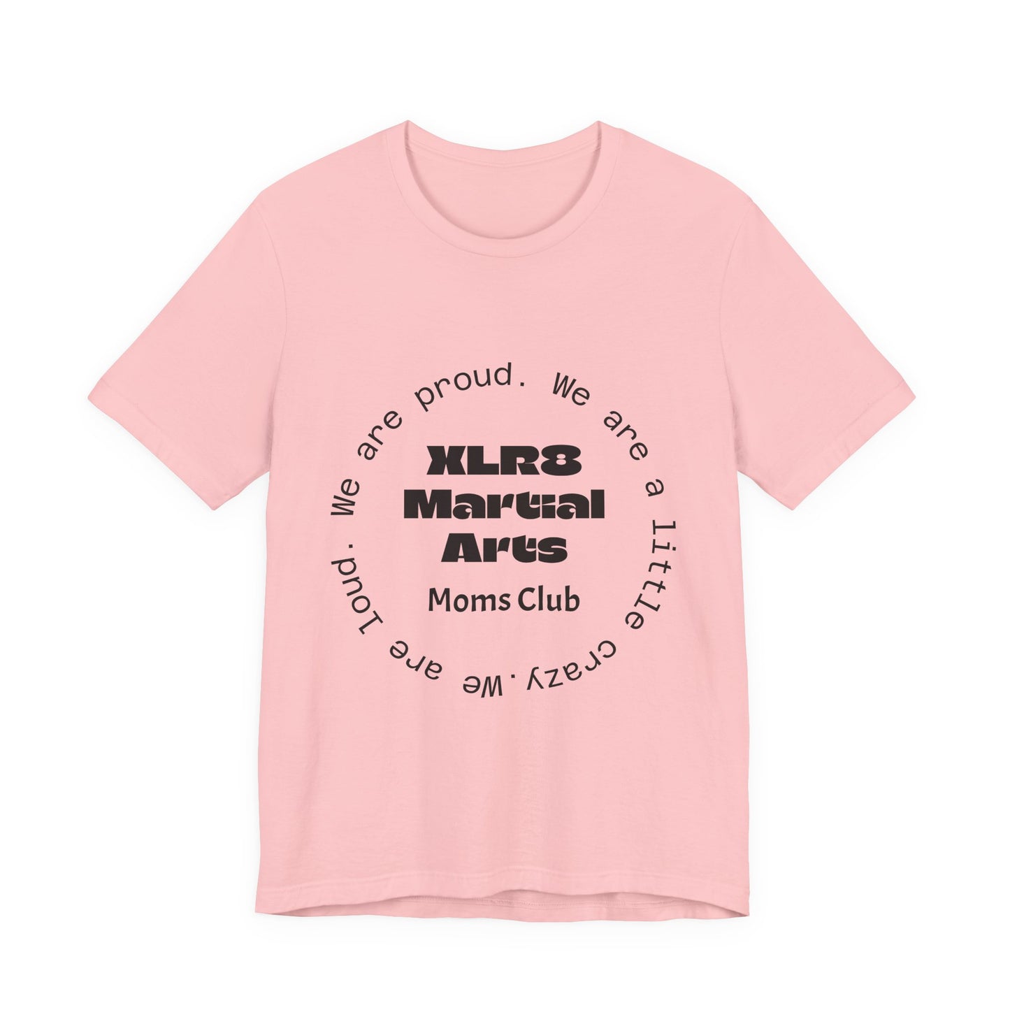XLR8 Martial Arts Moms Club T-Shirt — Proud Martial Arts Mom Tee
