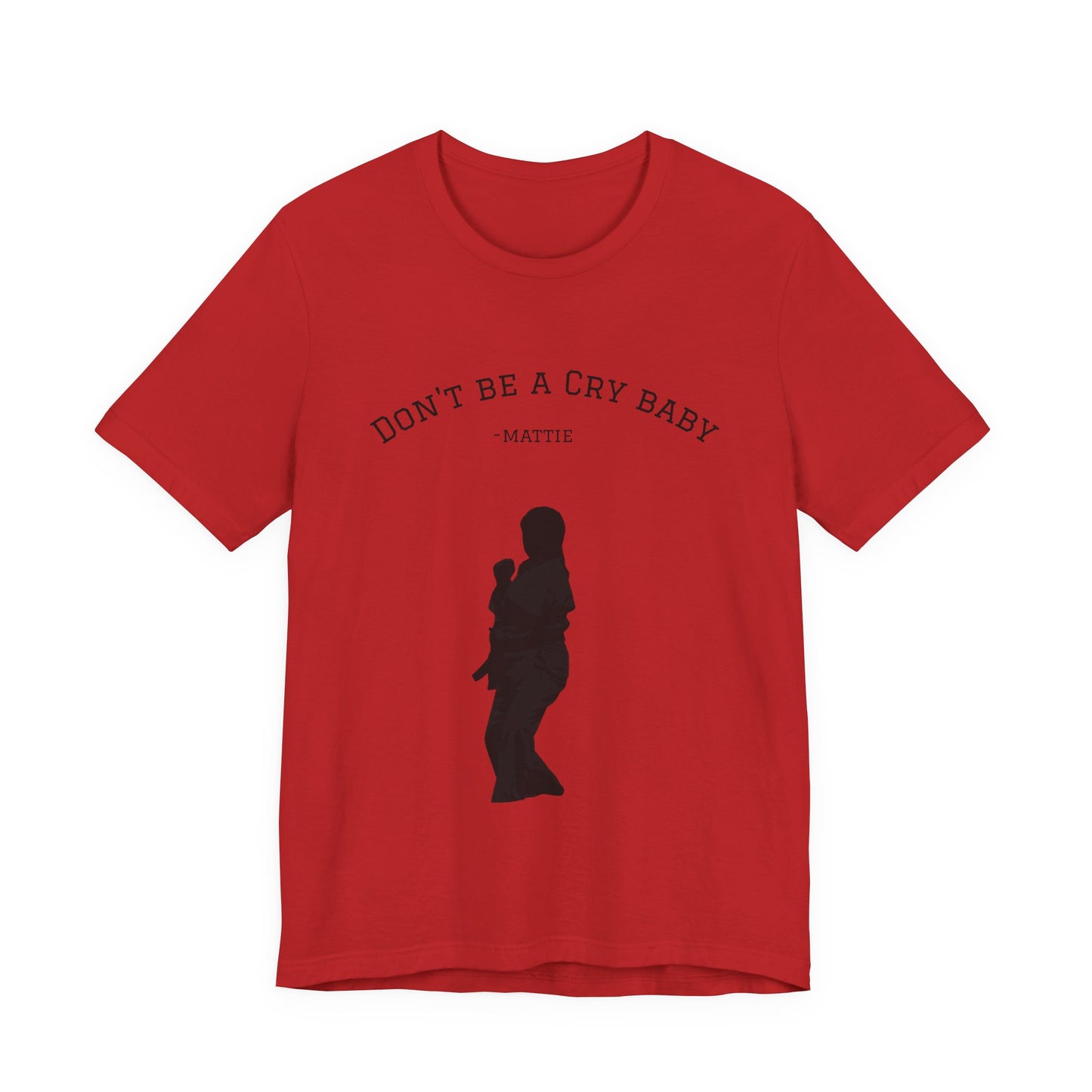 Don't Be A Cry Baby Tee — Silhouette Martial Arts Graphic T‑Shirt