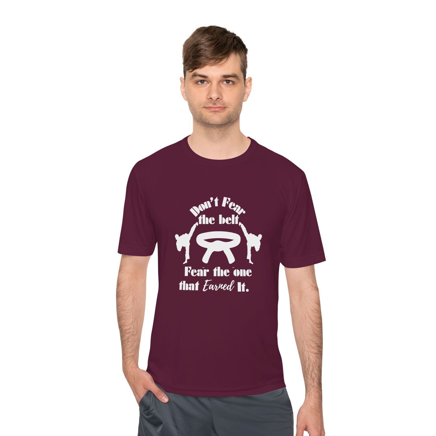 Martial Arts Tee — "Don't Fear the Belt, Fear the One That Earned It" Moisture-Wicking Shirt