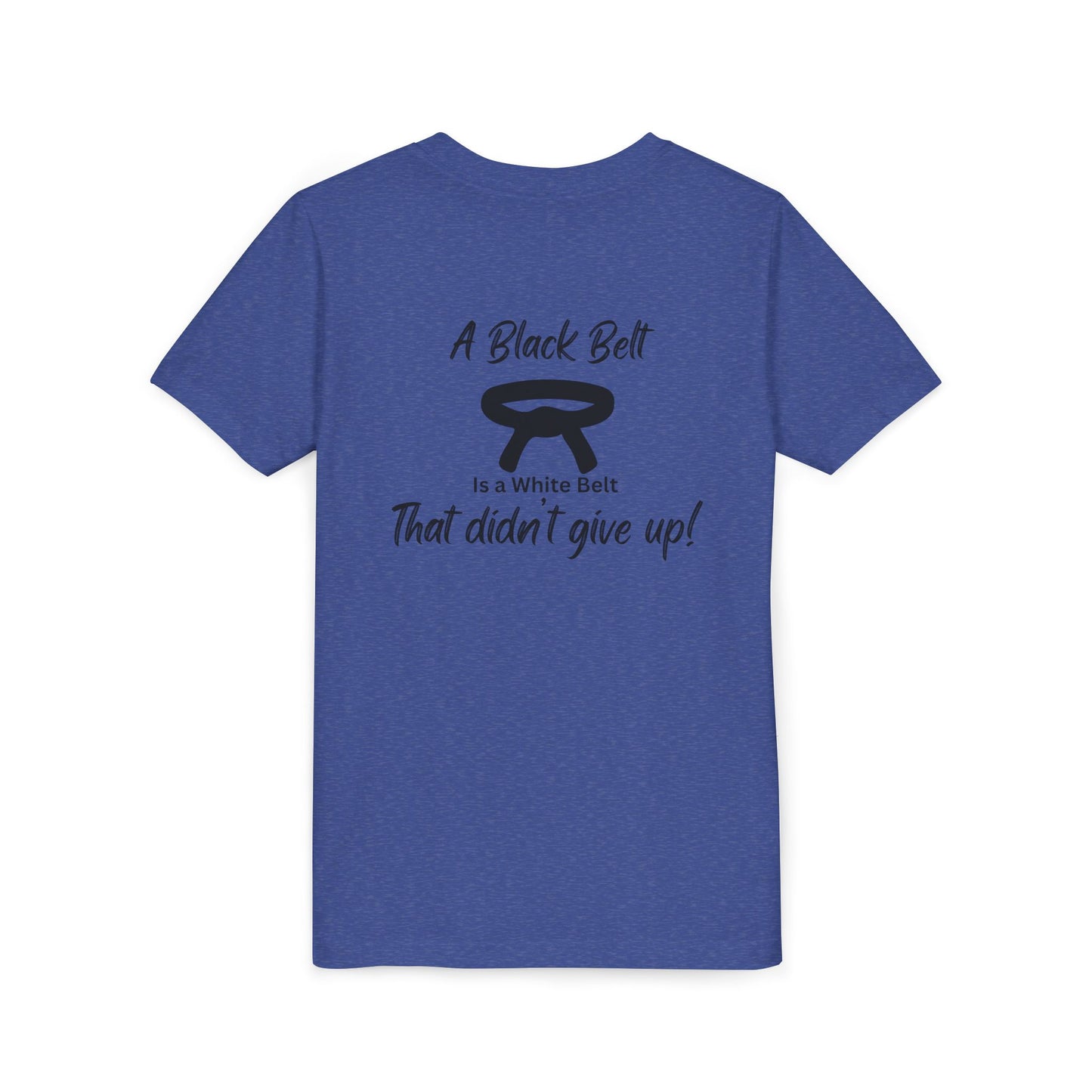Youth Martial Arts Tee — "A Black Belt Is a White Belt That Didn’t Give Up"