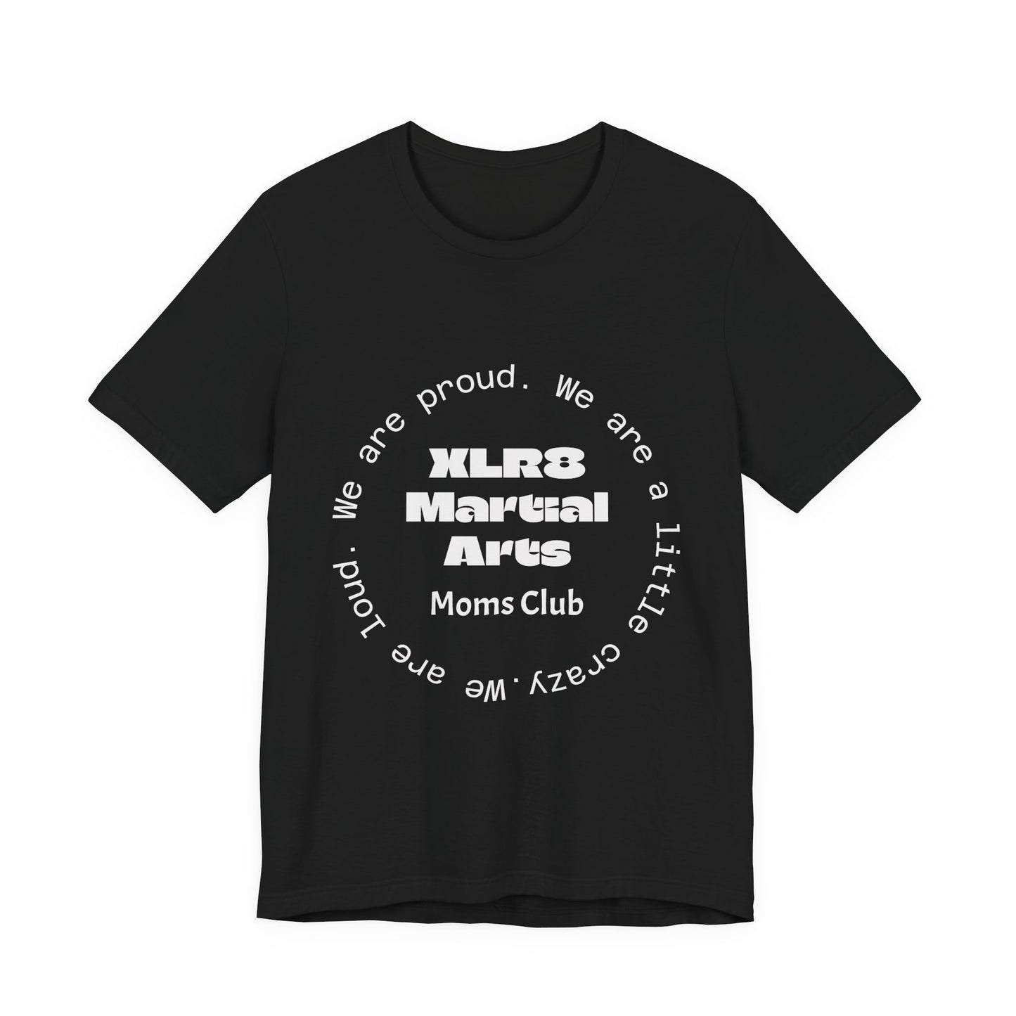 XLR8 Martial Arts Moms Club T-Shirt — Proud Martial Arts Mom Tee
