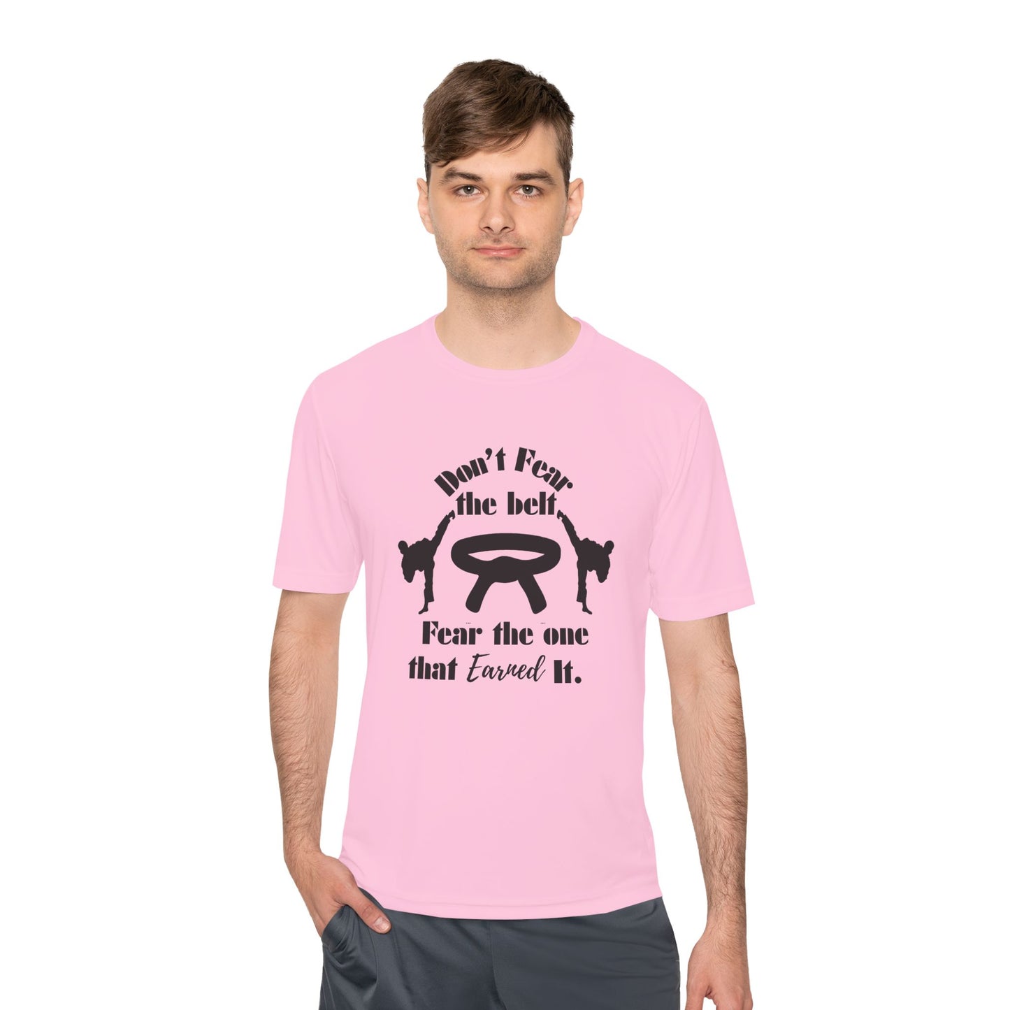 Martial Arts Tee — "Don't Fear the Belt, Fear the One That Earned It" Moisture-Wicking Shirt