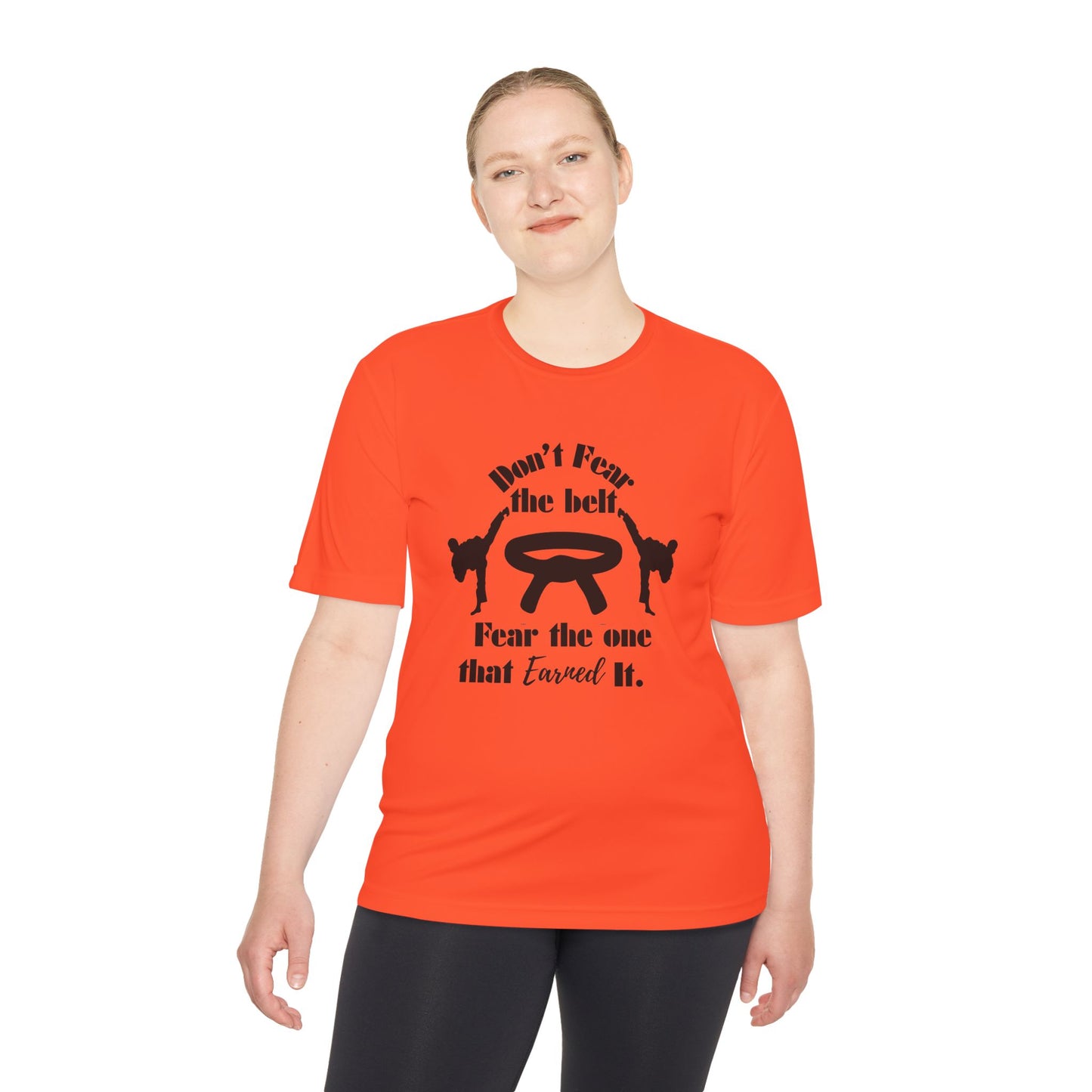 Martial Arts Tee — "Don't Fear the Belt, Fear the One That Earned It" Moisture-Wicking Shirt