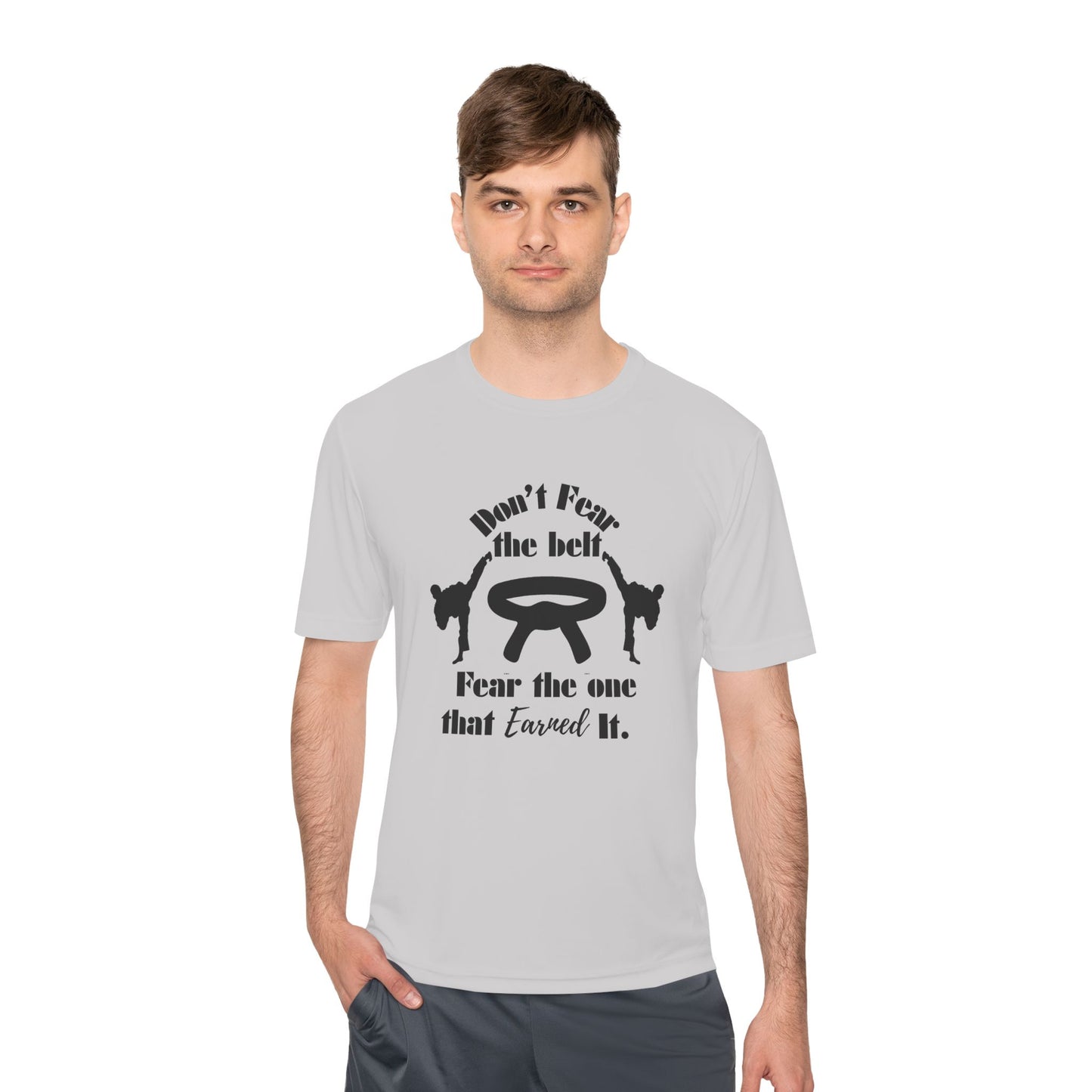 Martial Arts Tee — "Don't Fear the Belt, Fear the One That Earned It" Moisture-Wicking Shirt