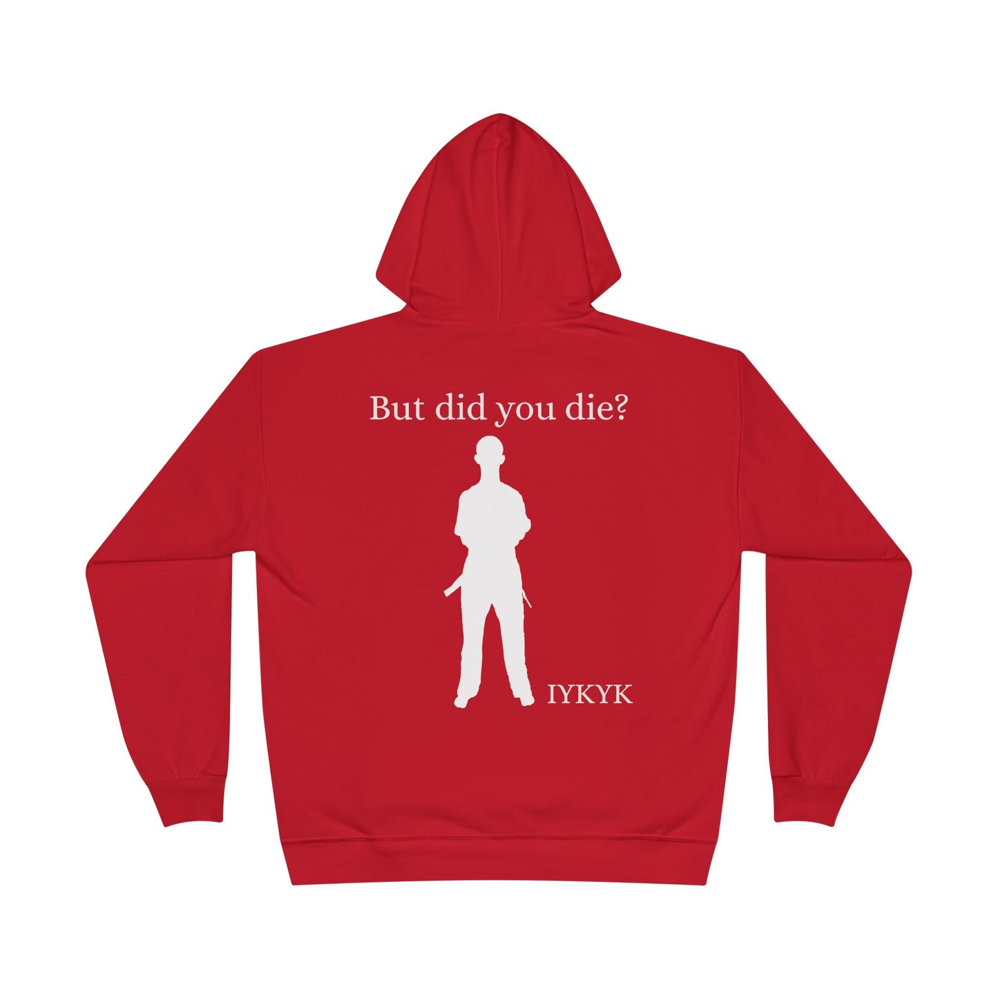 Large Logo But did you die hoodie