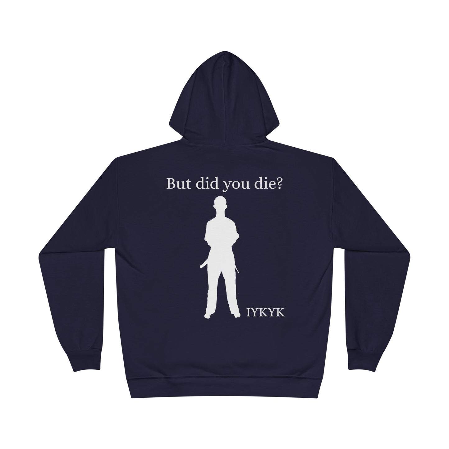 Large Logo But did you die hoodie