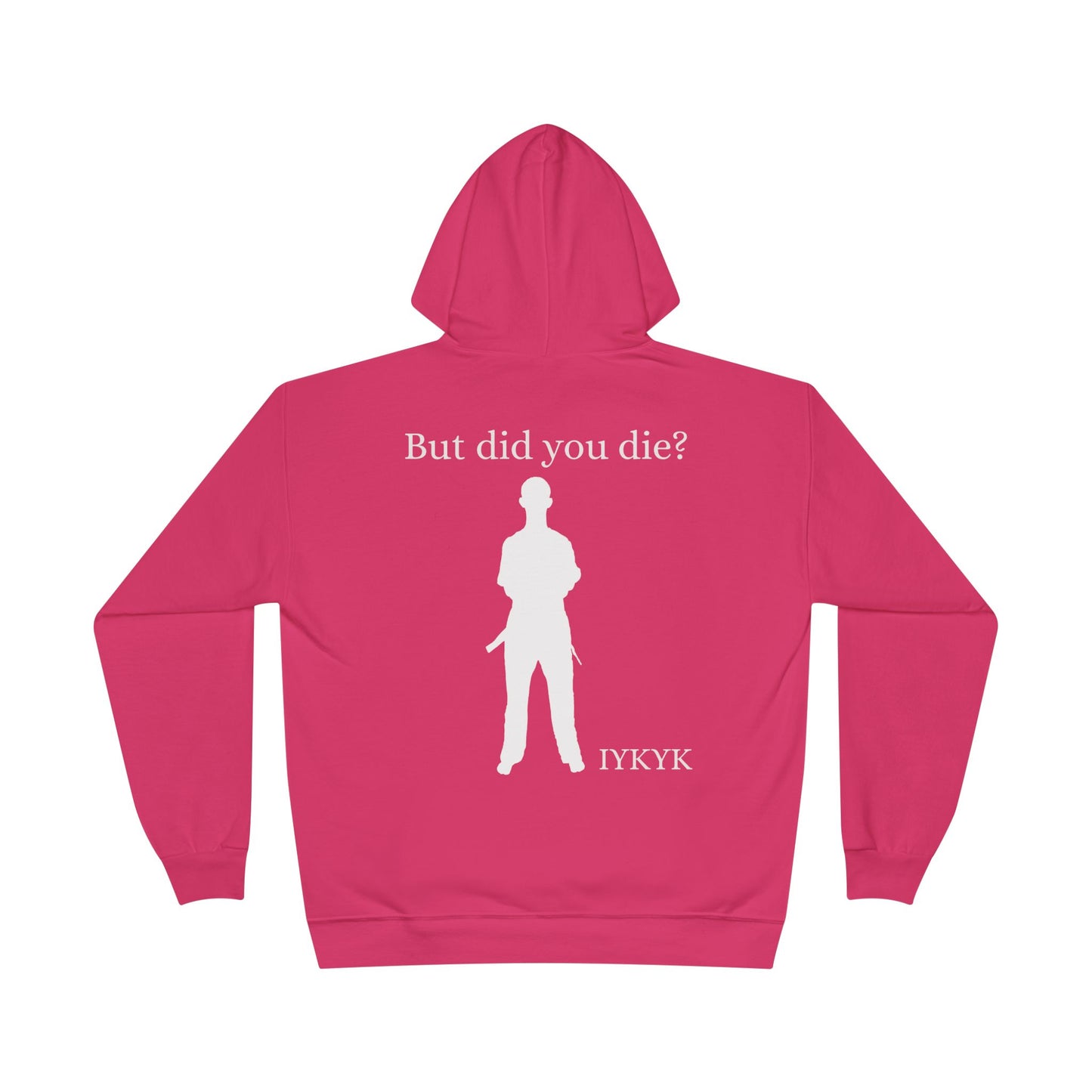Large Logo But did you die hoodie