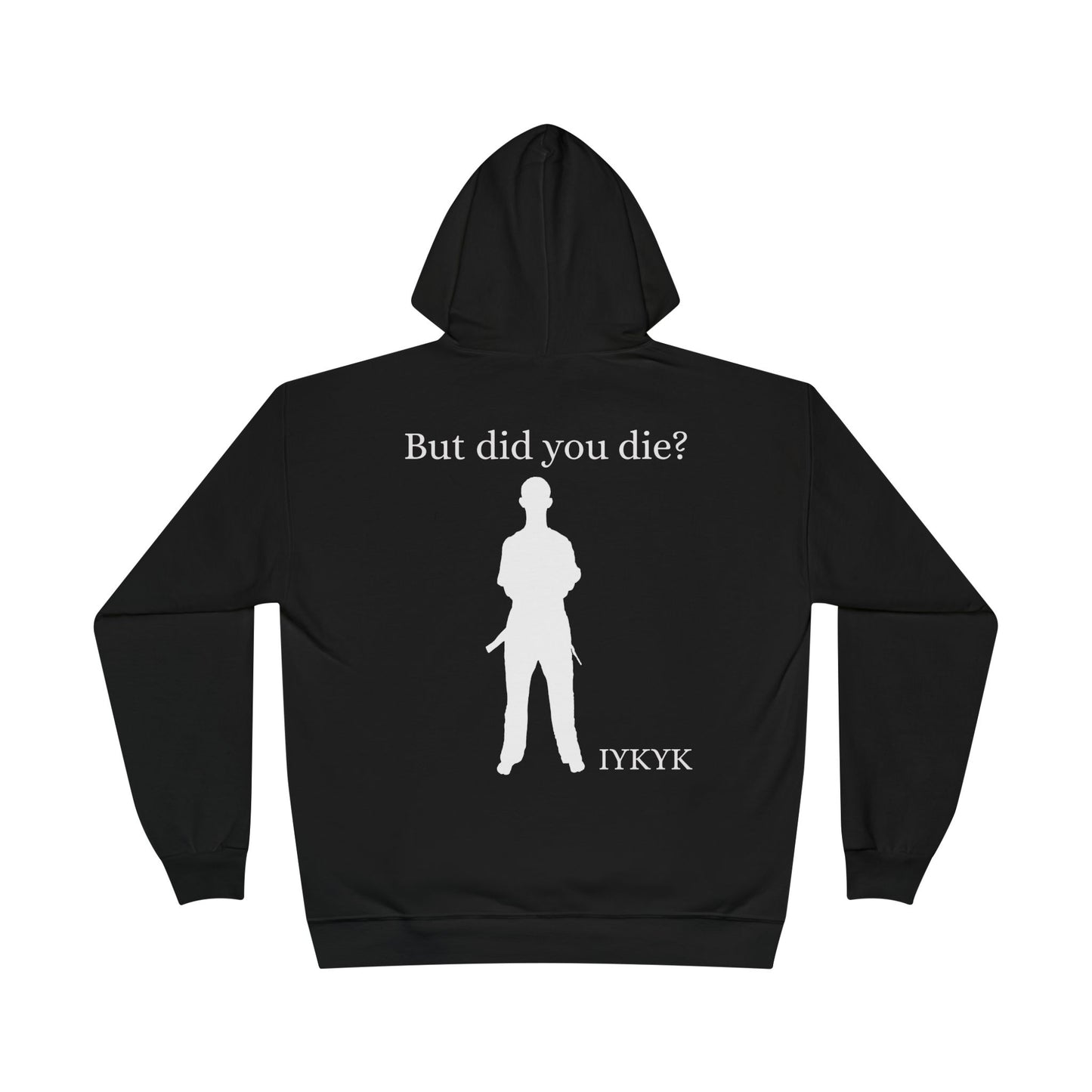 Large Logo But did you die hoodie