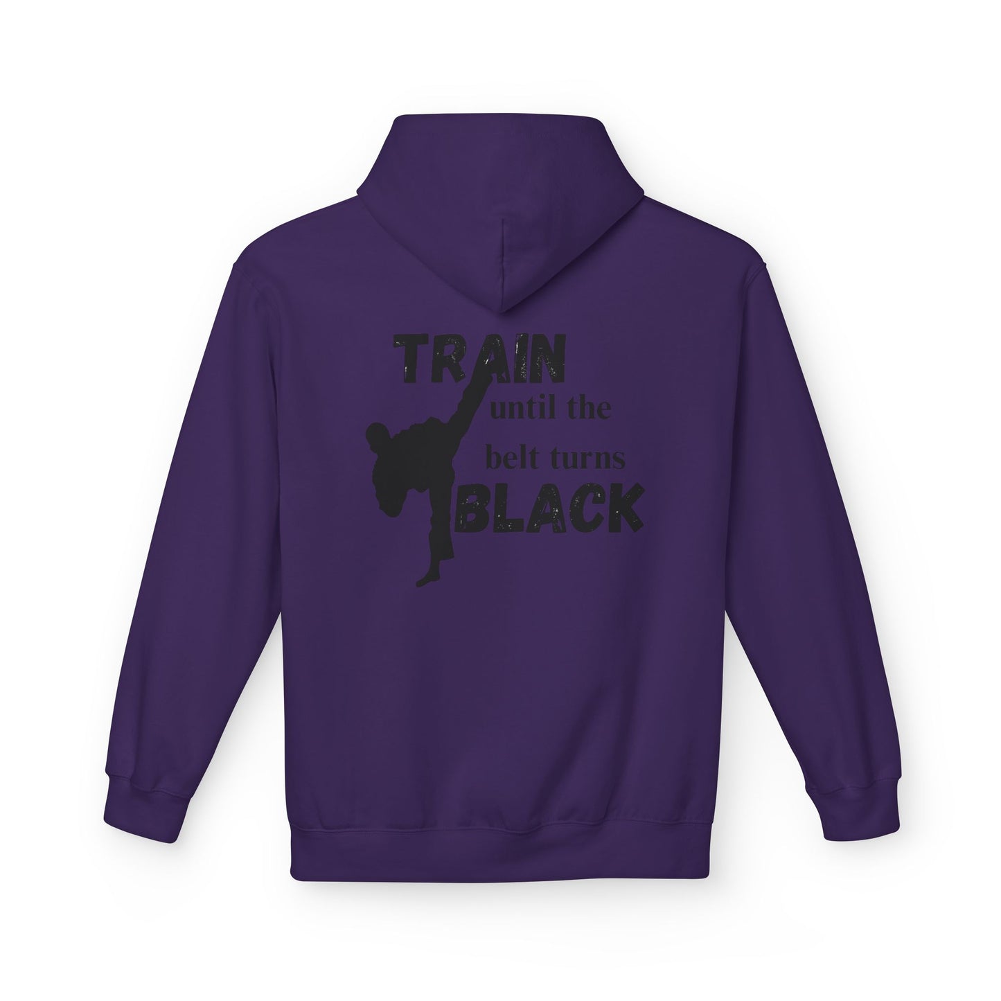 Karate Hoodie — “Train Until the Belt Turns Black” Martial Arts Sweatshirt