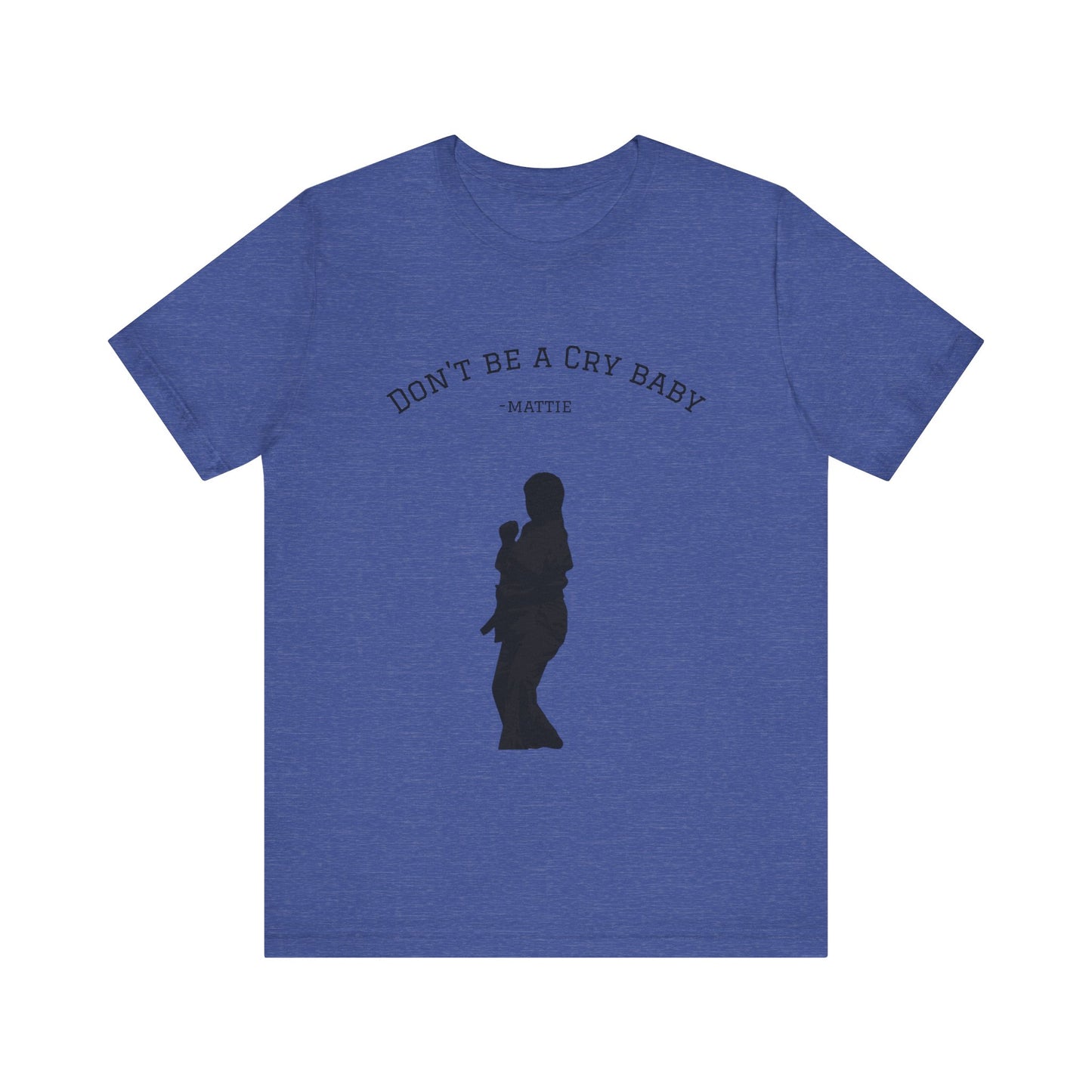 Don't Be A Cry Baby Tee — Silhouette Martial Arts Graphic T‑Shirt