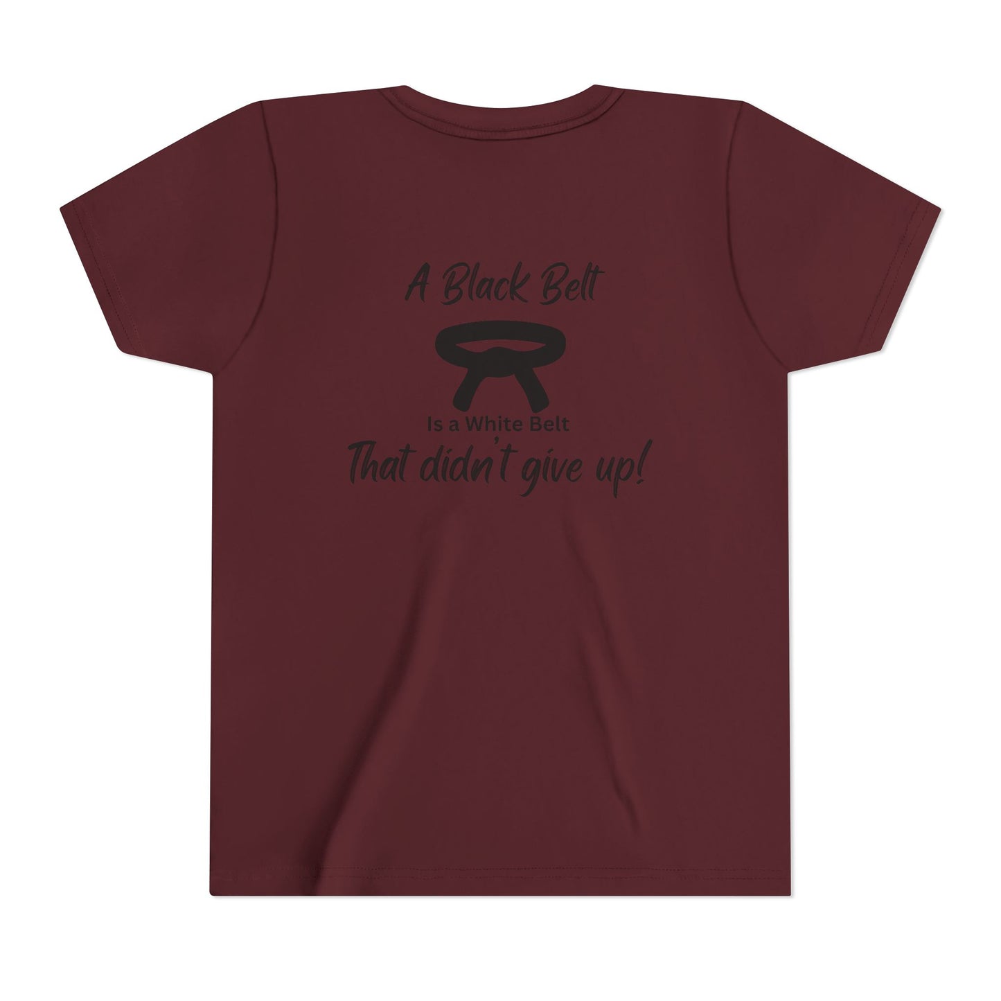 Youth Martial Arts Tee — "A Black Belt Is a White Belt That Didn’t Give Up"
