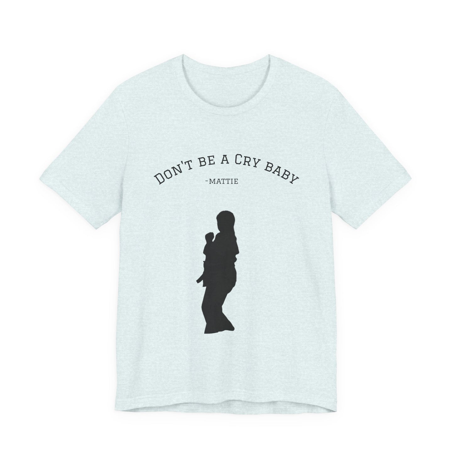 Don't Be A Cry Baby Tee — Silhouette Martial Arts Graphic T‑Shirt