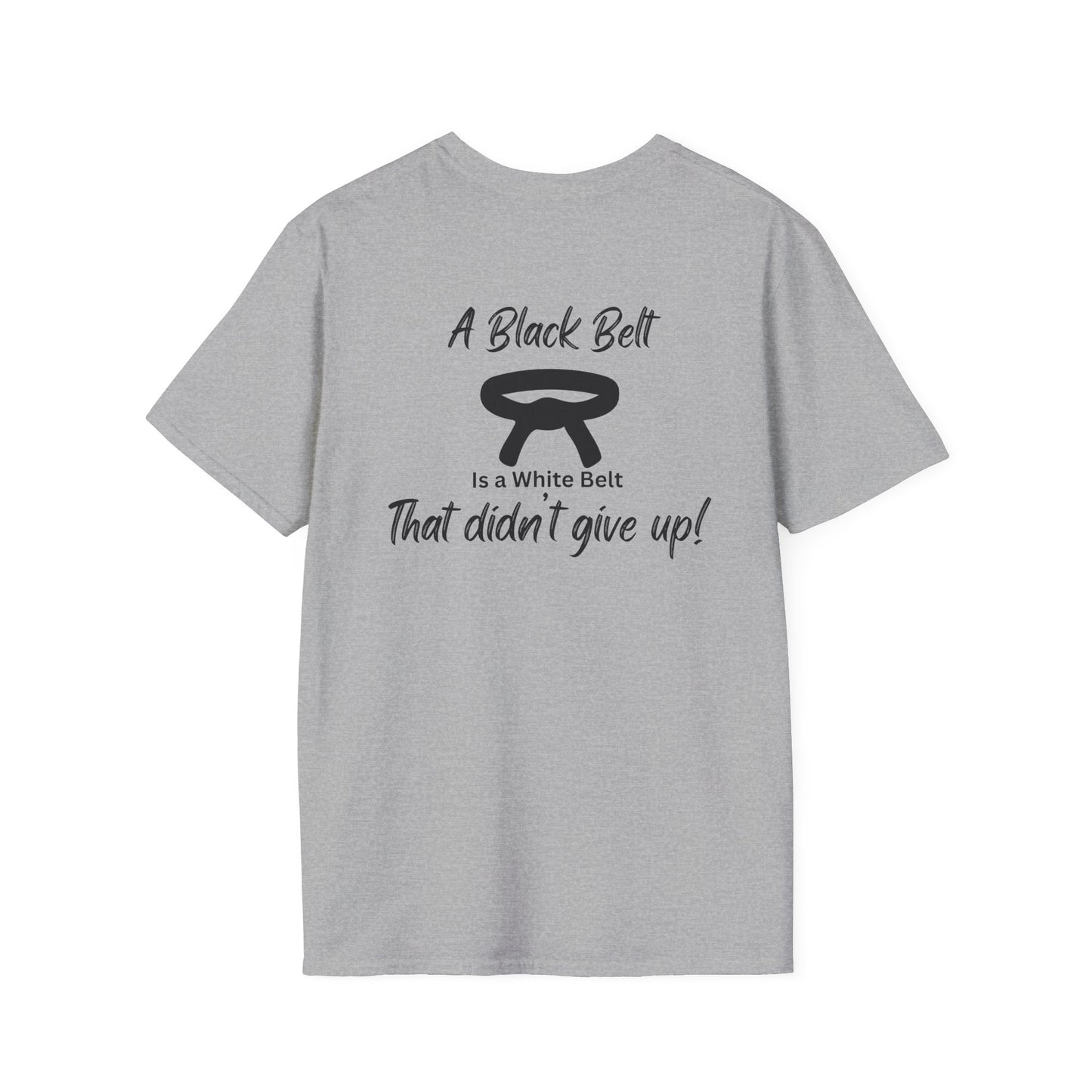 Martial Arts T-Shirt — “A Black Belt Is a White Belt That Didn’t Give Up” Inspirational Karate Tee