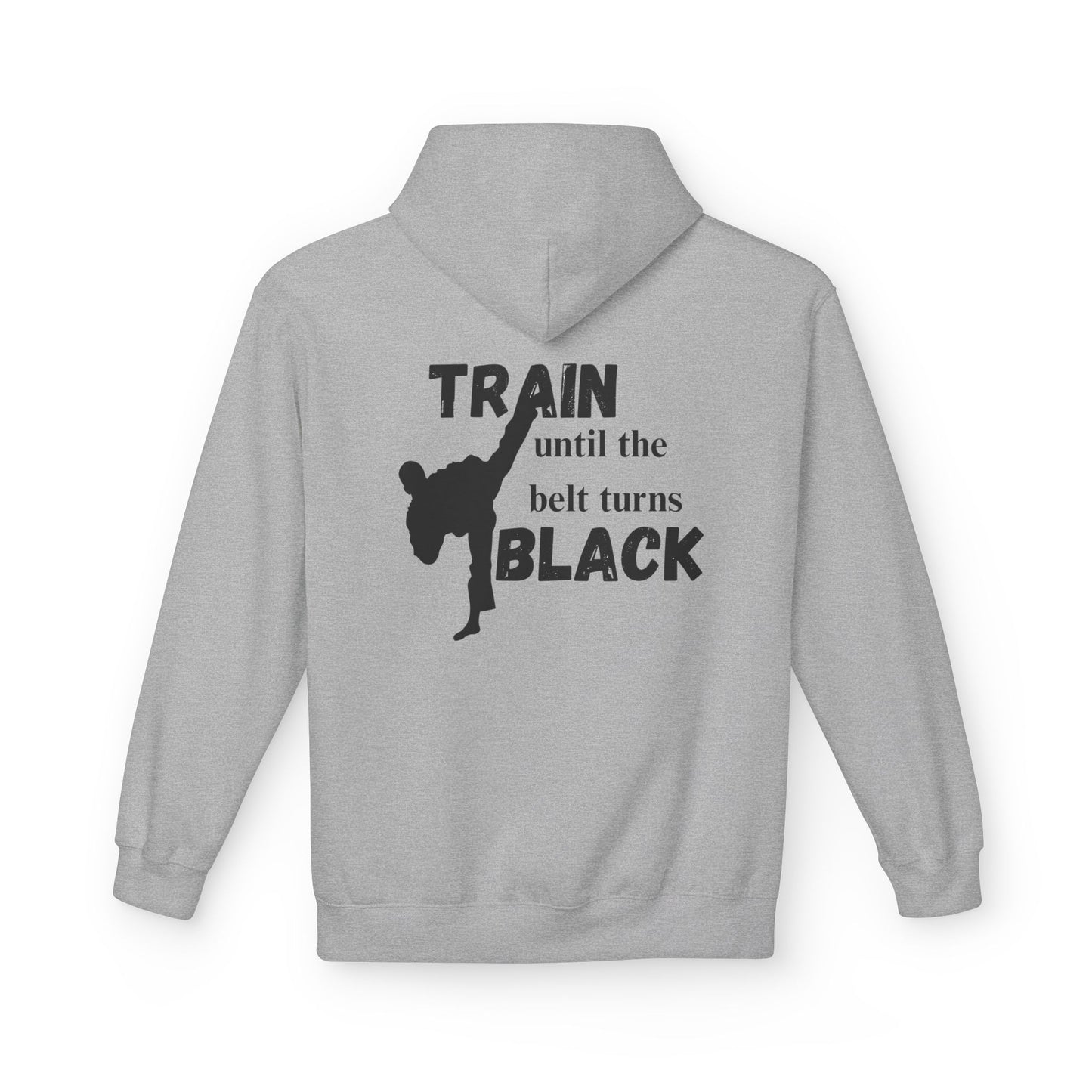Karate Hoodie — “Train Until the Belt Turns Black” Martial Arts Sweatshirt
