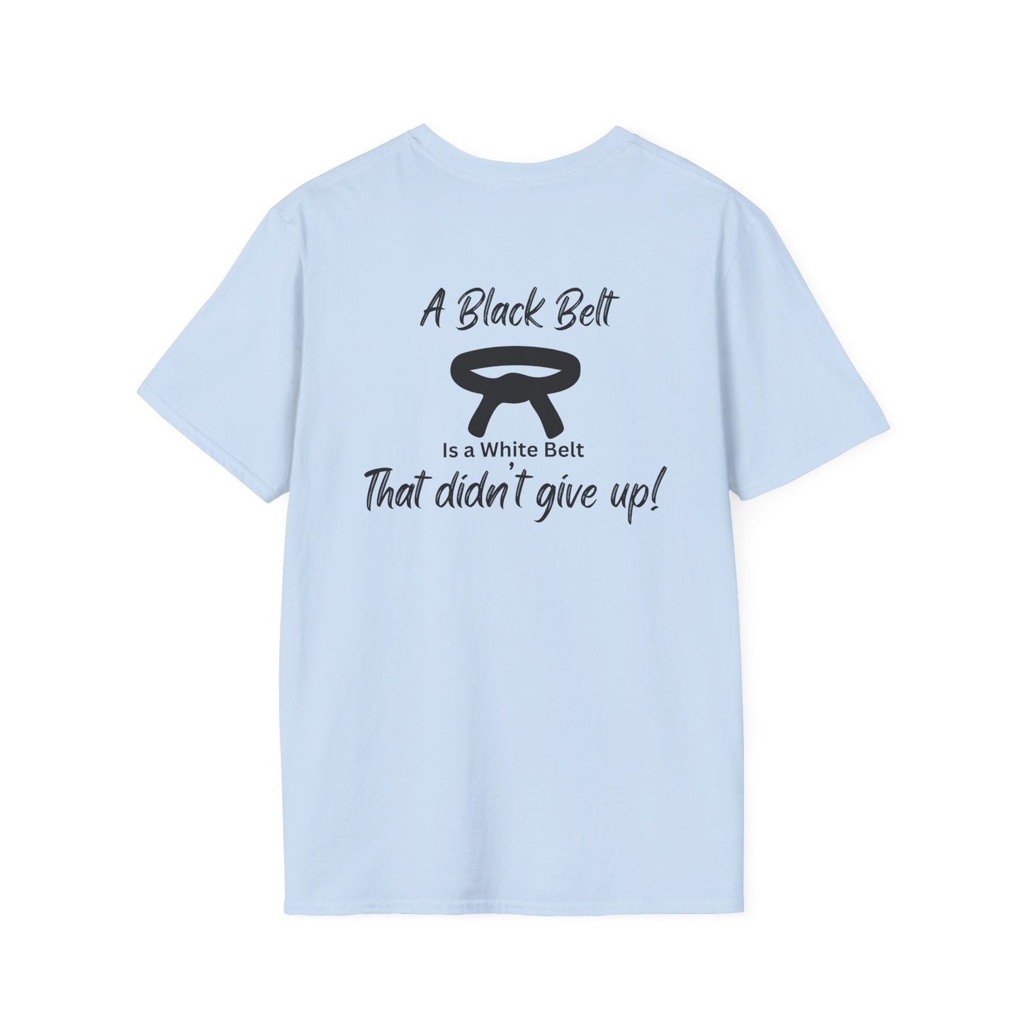 Martial Arts T-Shirt — “A Black Belt Is a White Belt That Didn’t Give Up” Inspirational Karate Tee