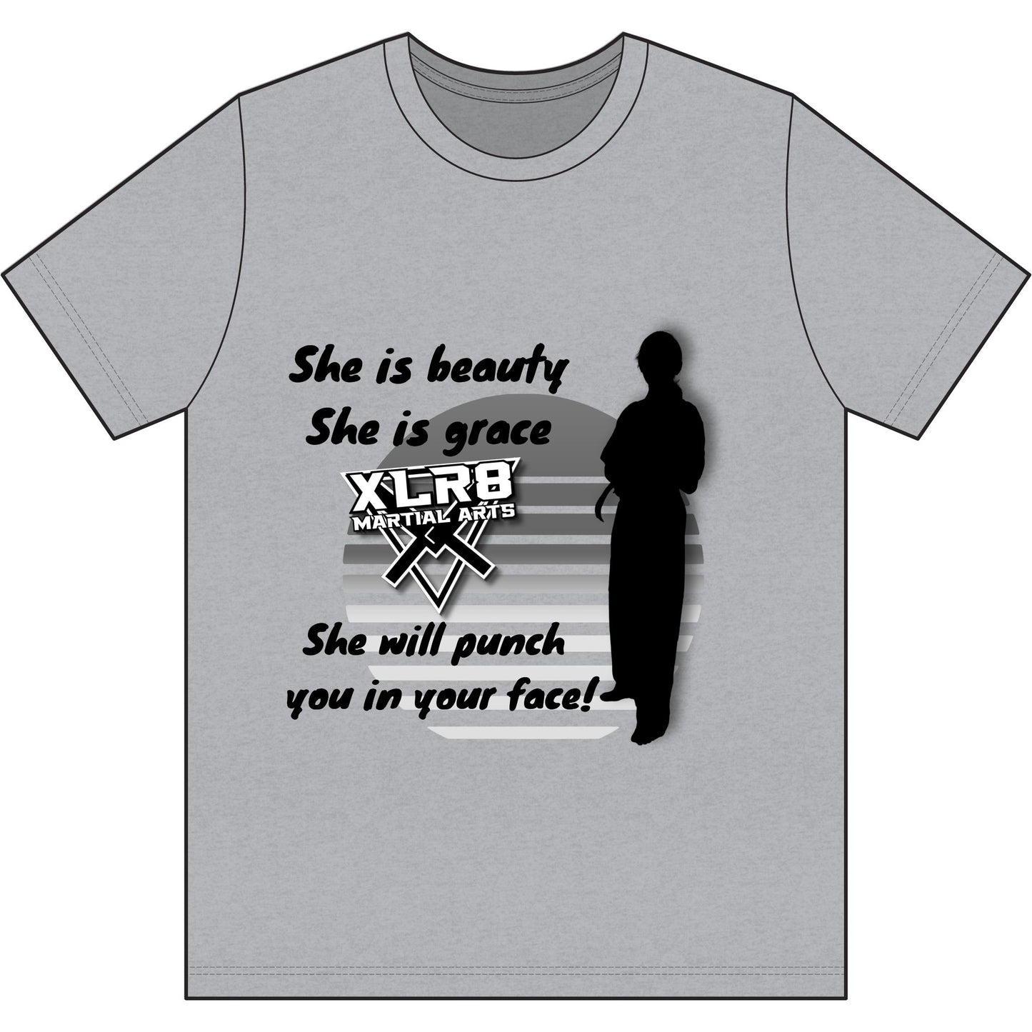 Martial Arts T-Shirt – "She is beauty, She is grace, She will punch you in your face!"