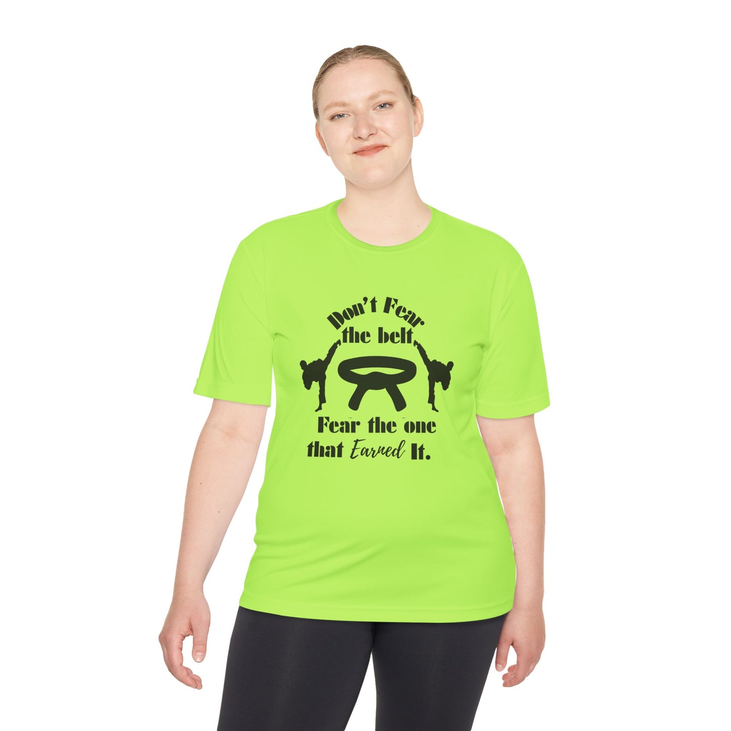 Martial Arts Tee — "Don't Fear the Belt, Fear the One That Earned It" Moisture-Wicking Shirt