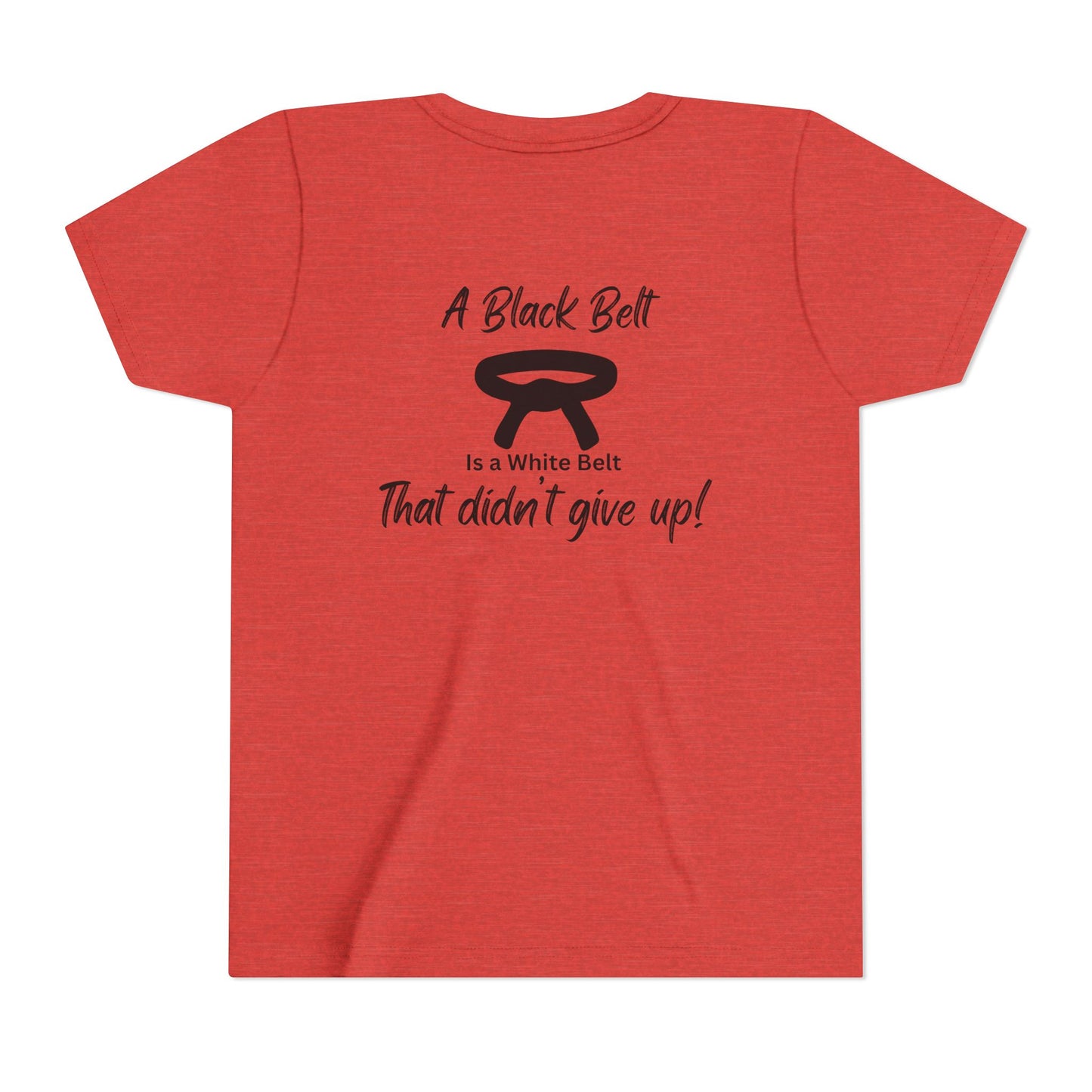 Youth Martial Arts Tee — "A Black Belt Is a White Belt That Didn’t Give Up"