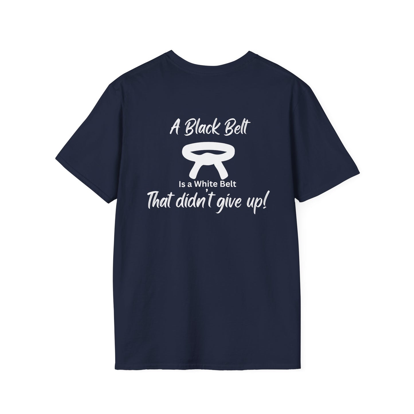Martial Arts T-Shirt — “A Black Belt Is a White Belt That Didn’t Give Up” Inspirational Karate Tee