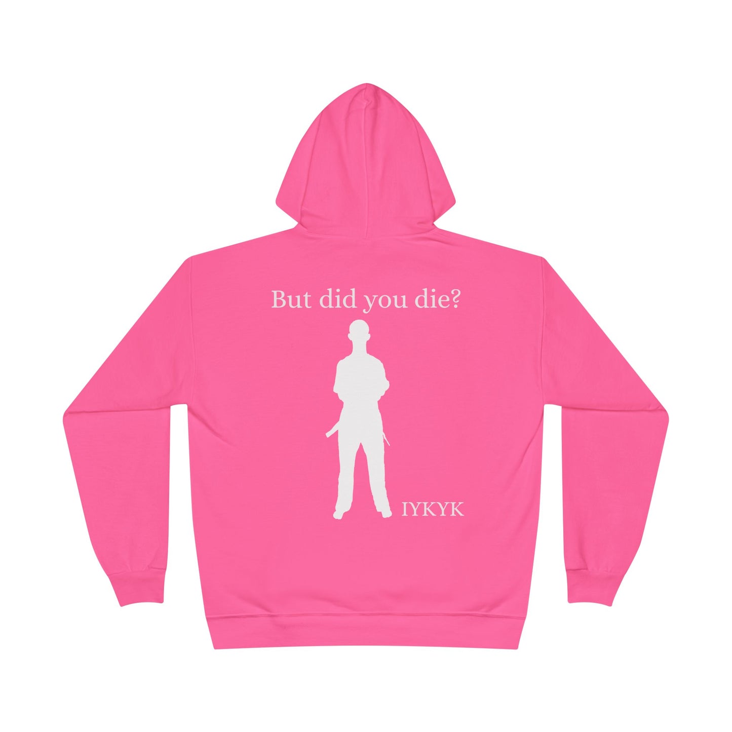 Large Logo But did you die hoodie