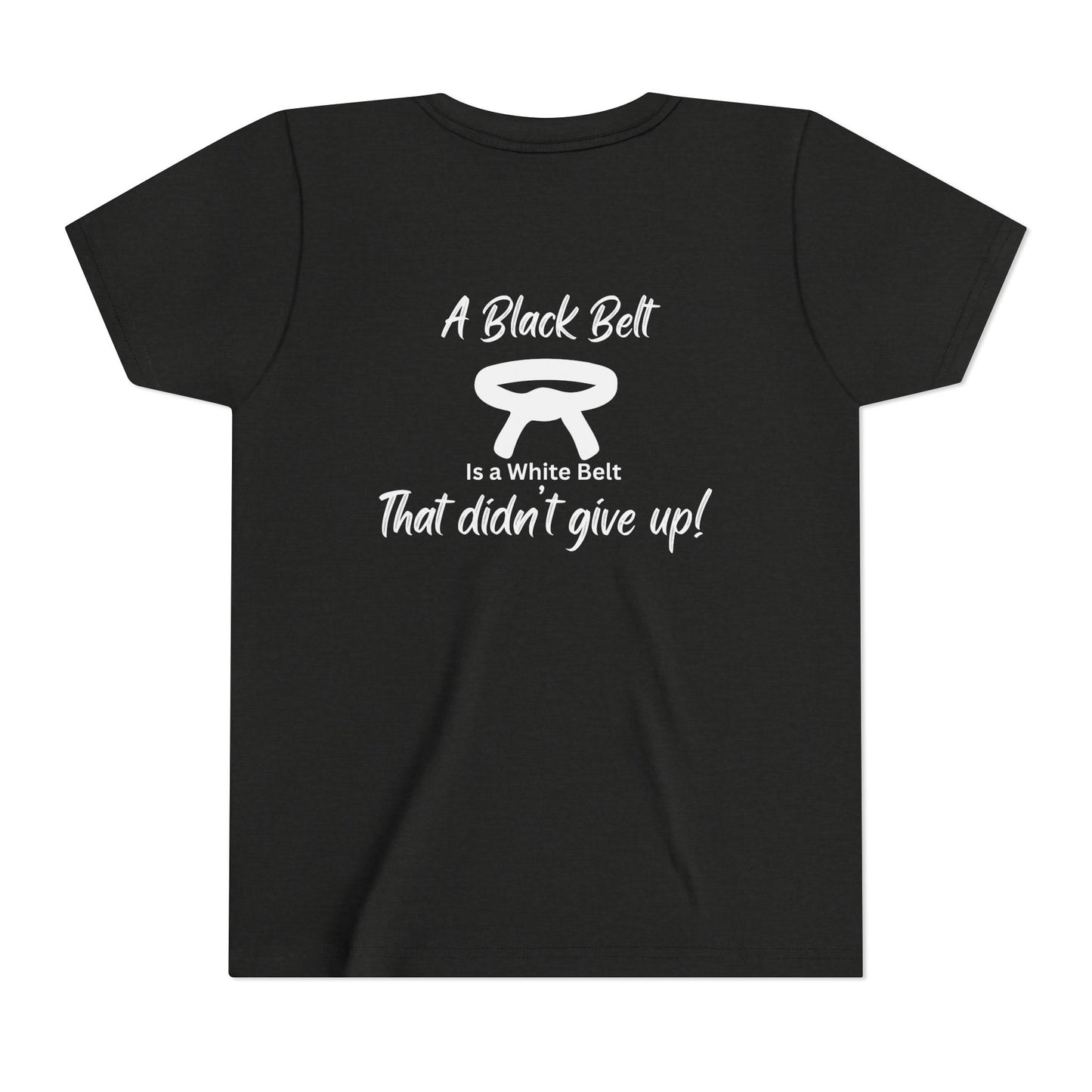 Youth Martial Arts Tee — "A Black Belt Is a White Belt That Didn’t Give Up"