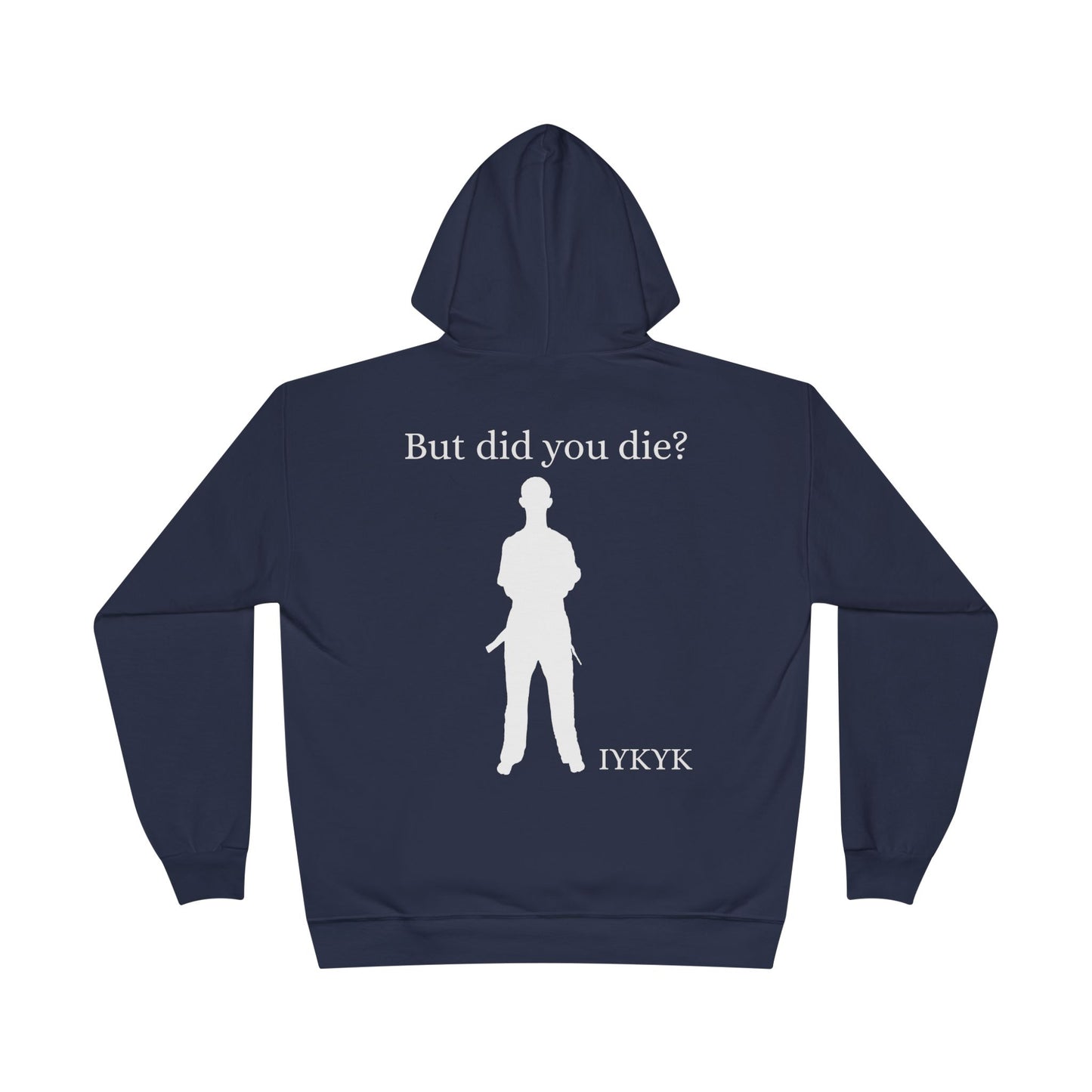 Large Logo But did you die hoodie