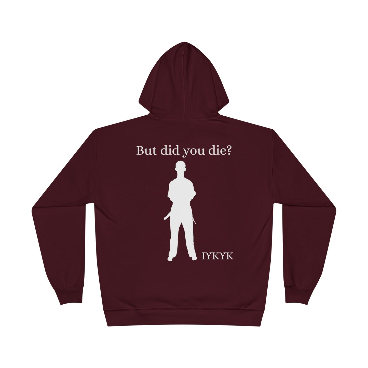 Large Logo But did you die hoodie
